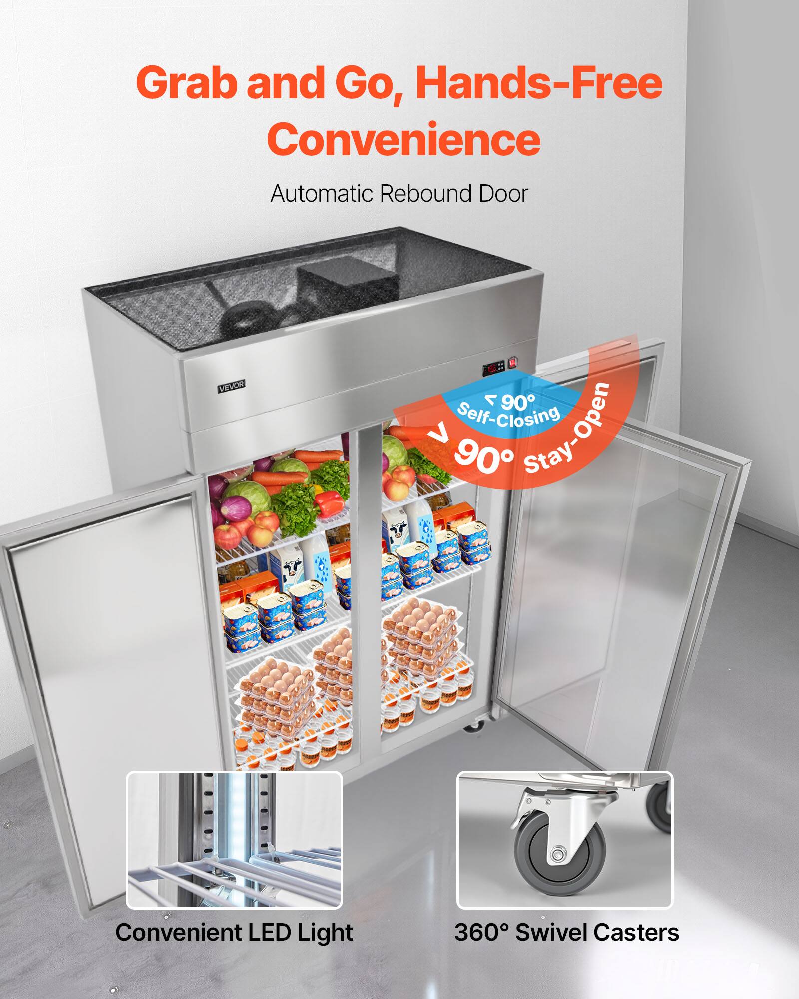 Grab and Go, Hands-Free Convenience  
Automatic Rebound Door  

- Self-Closing > 90° Stay-Open  
- Convenient LED Light  
- 360° Swivel Casters