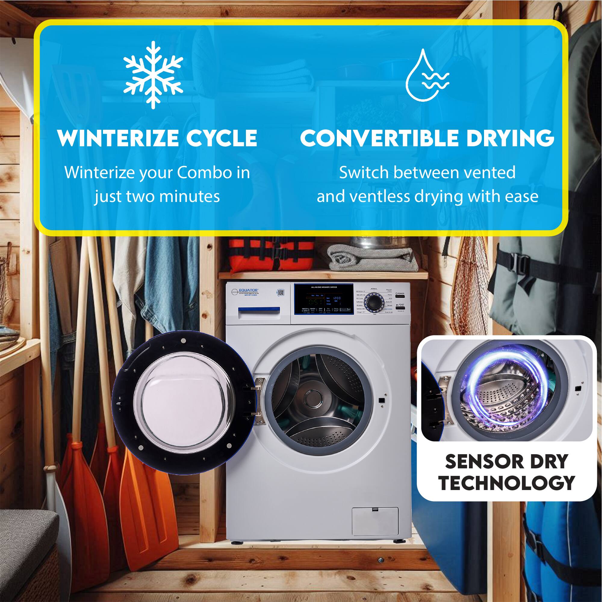 WINTERIZE CYCLE  
Winterize your Combo in just two minutes  

CONVERTIBLE DRYING  
Switch between vented and ventless drying with ease  

SENSOR DRY TECHNOLOGY