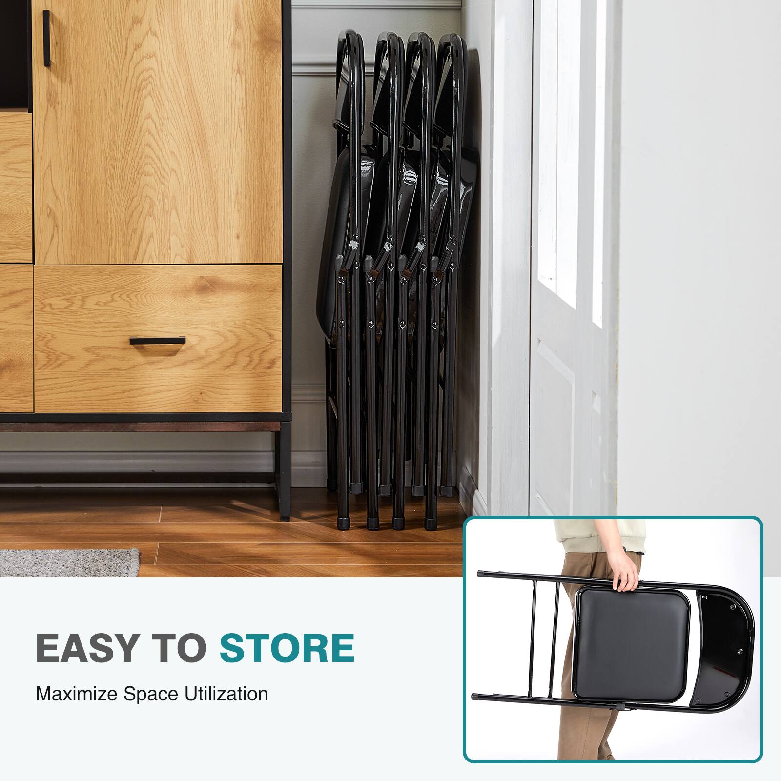 EASY TO STORE  
Maximize Space Utilization