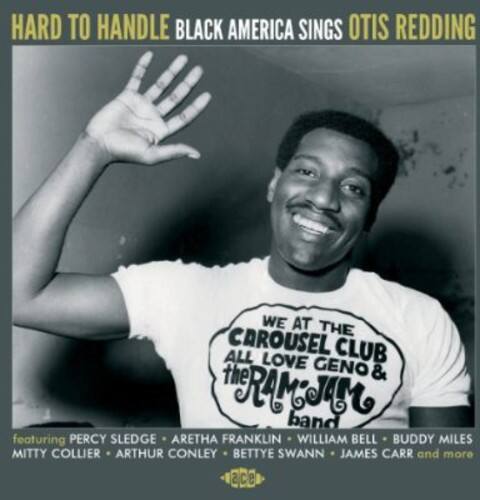 HARD TO HANDLE  
BLACK AMERICA SINGS OTIS REDDING  

WE AT THE CAROUSEL CLUB  
ALL LOVE THE GENO & RAM-JET band  

featuring PERCY SLEDGE - ARETHA FRANKLIN - WILLIAM BELL - BUDDY MILES - MITTY COLLIER - ARTHUR CONLEY - BETTYE SWANN - JAMES CARR and more  

JACOBS