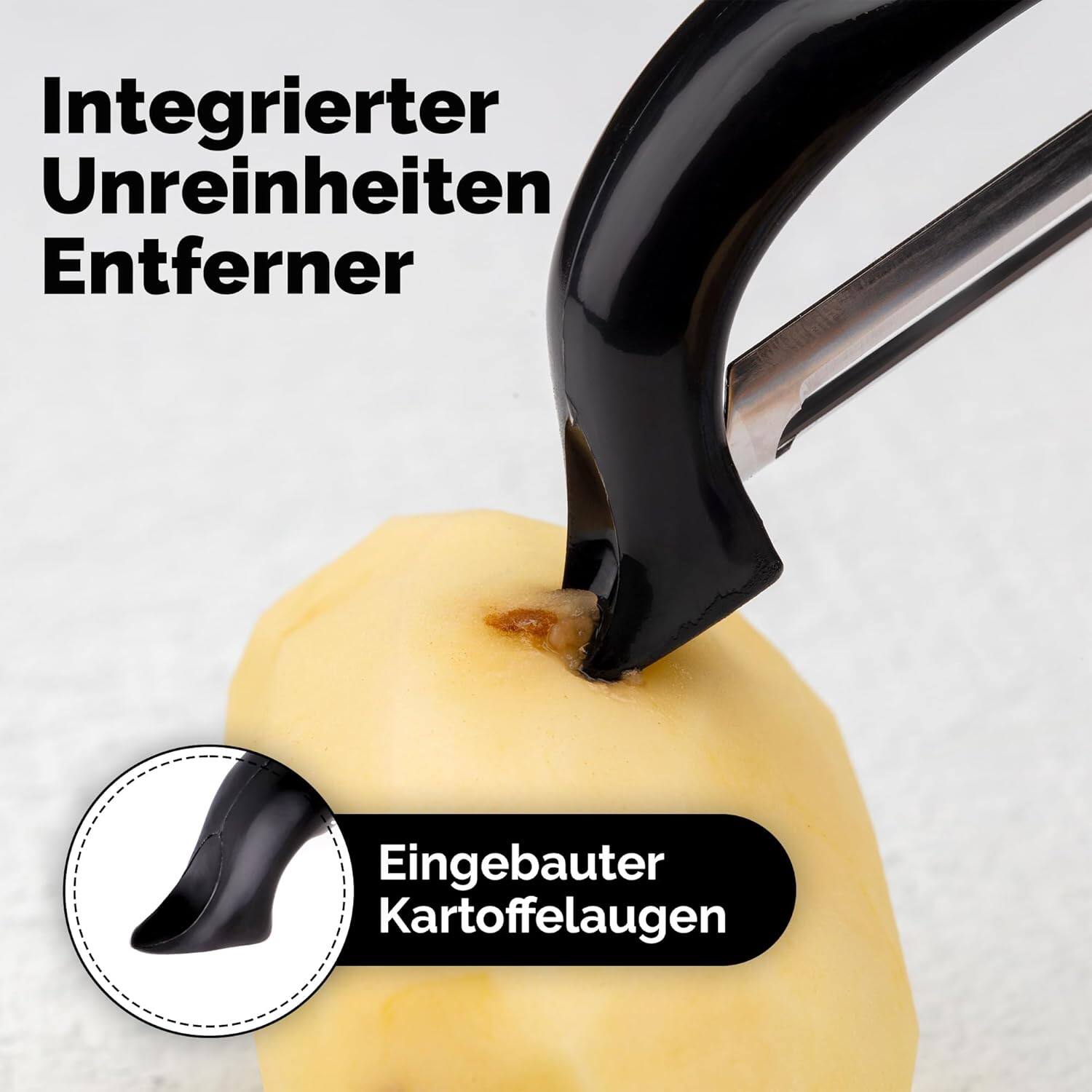 Integrierter Unreinheiten Entferner  
Eingebauter Kartoffelaugen
