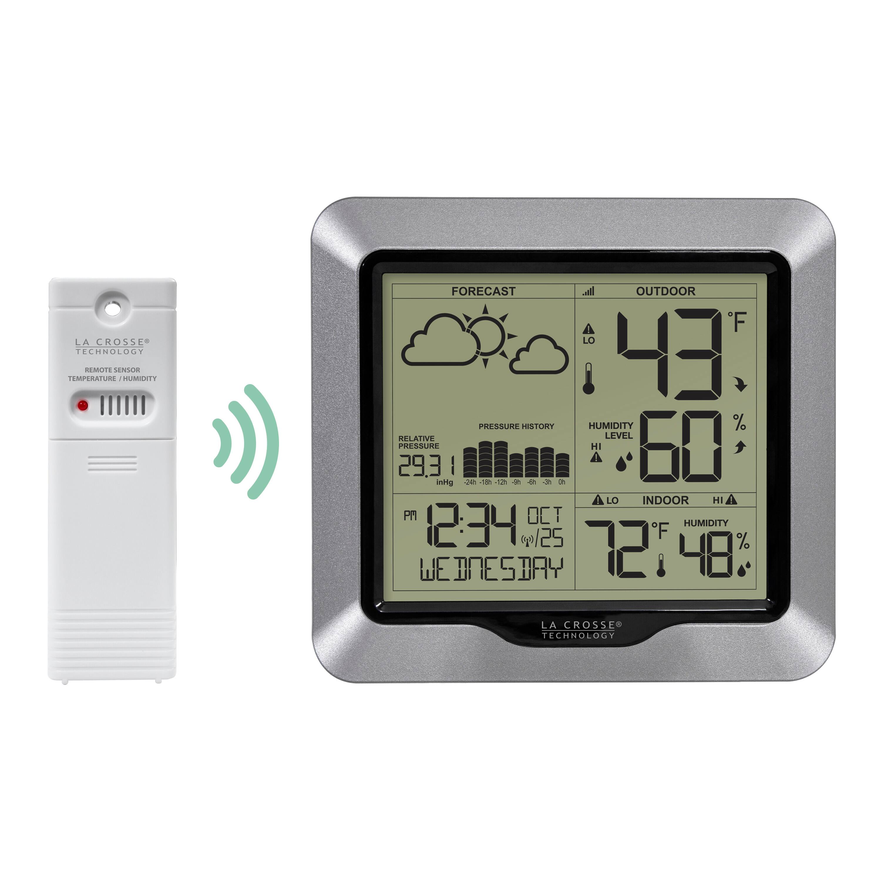 LA CROSSE TECHNOLOGY  
REMOTE SENSOR  
TEMPERATURE / HUMIDITY  

FORECAST  
OUTDOOR  
43°F  
60%  
PRESSURE HISTORY  
29.3 inHg  
HUMIDITY LEVEL  
60%  

INDOOR  
72°F  
48%  

PM 10  
2:34  
OCT 25  
WEDNESDAY  

LA CROSSE TECHNOLOGY