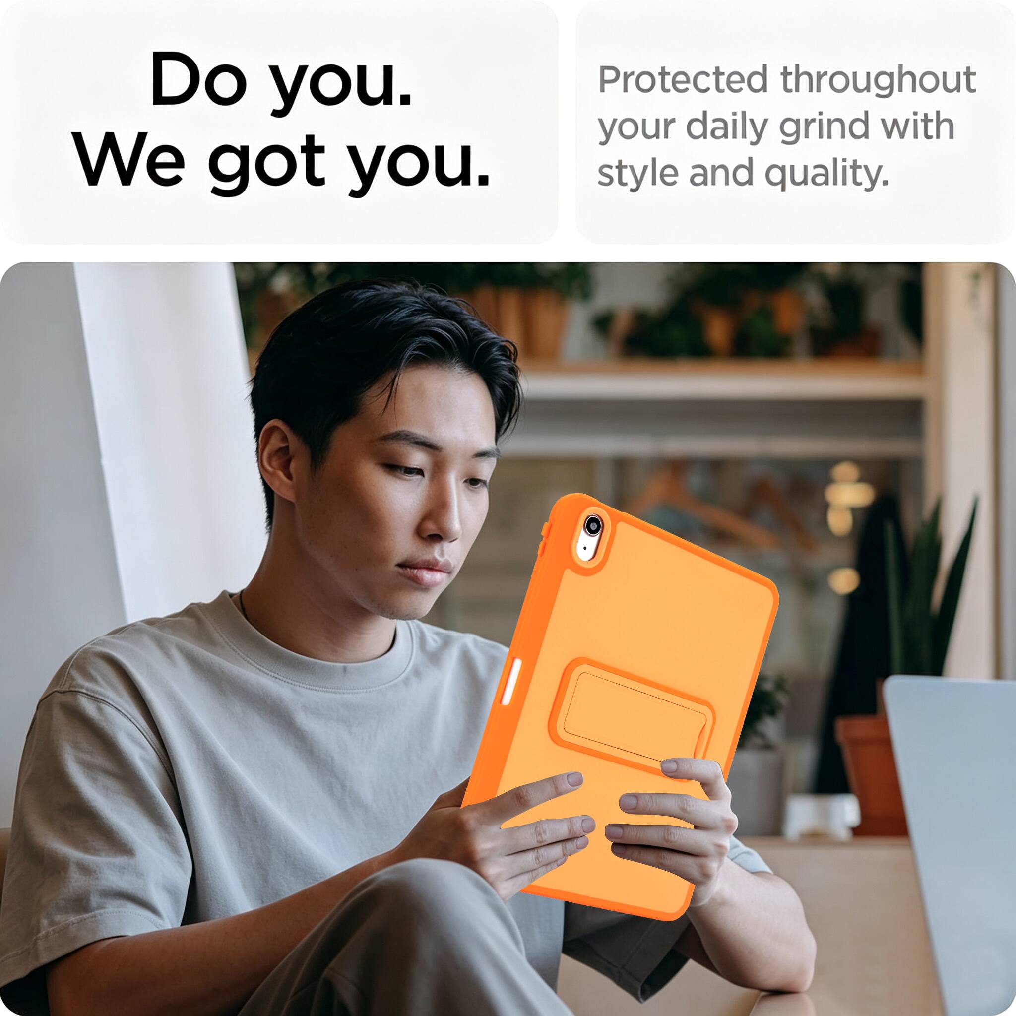 Do you.  
We got you.  

Protected throughout your daily grind with style and quality.
