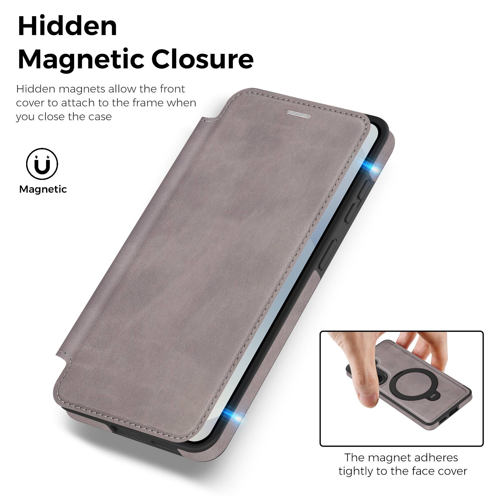 Hidden Magnetic Closure

Hidden magnets allow the front cover to attach to the frame when you close the case

Magnetic

The magnet adheres tightly to the face cover