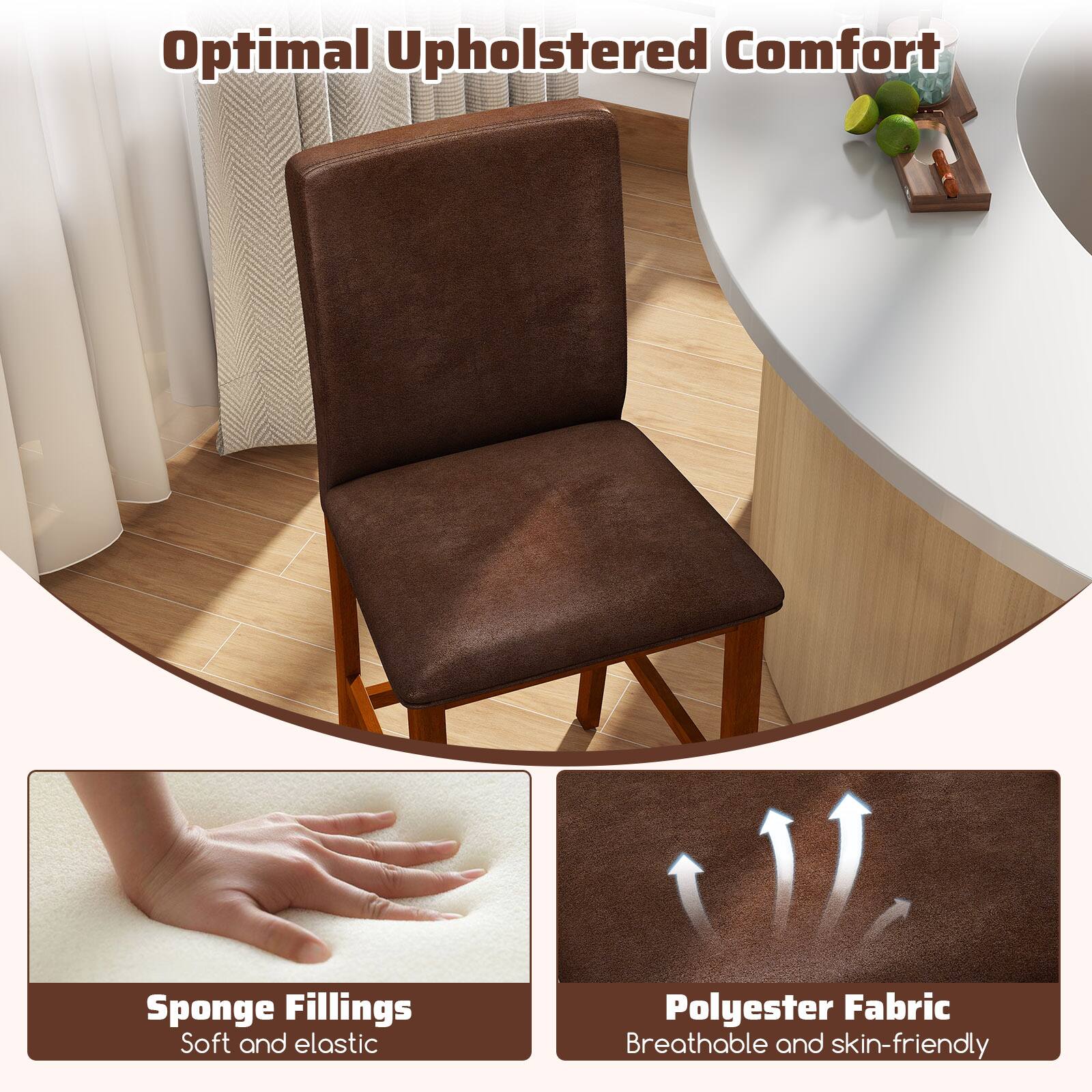 Optimal Upholstered Comfort

Sponge Fillings
Soft and elastic

Polyester Fabric
Breathable and skin-friendly