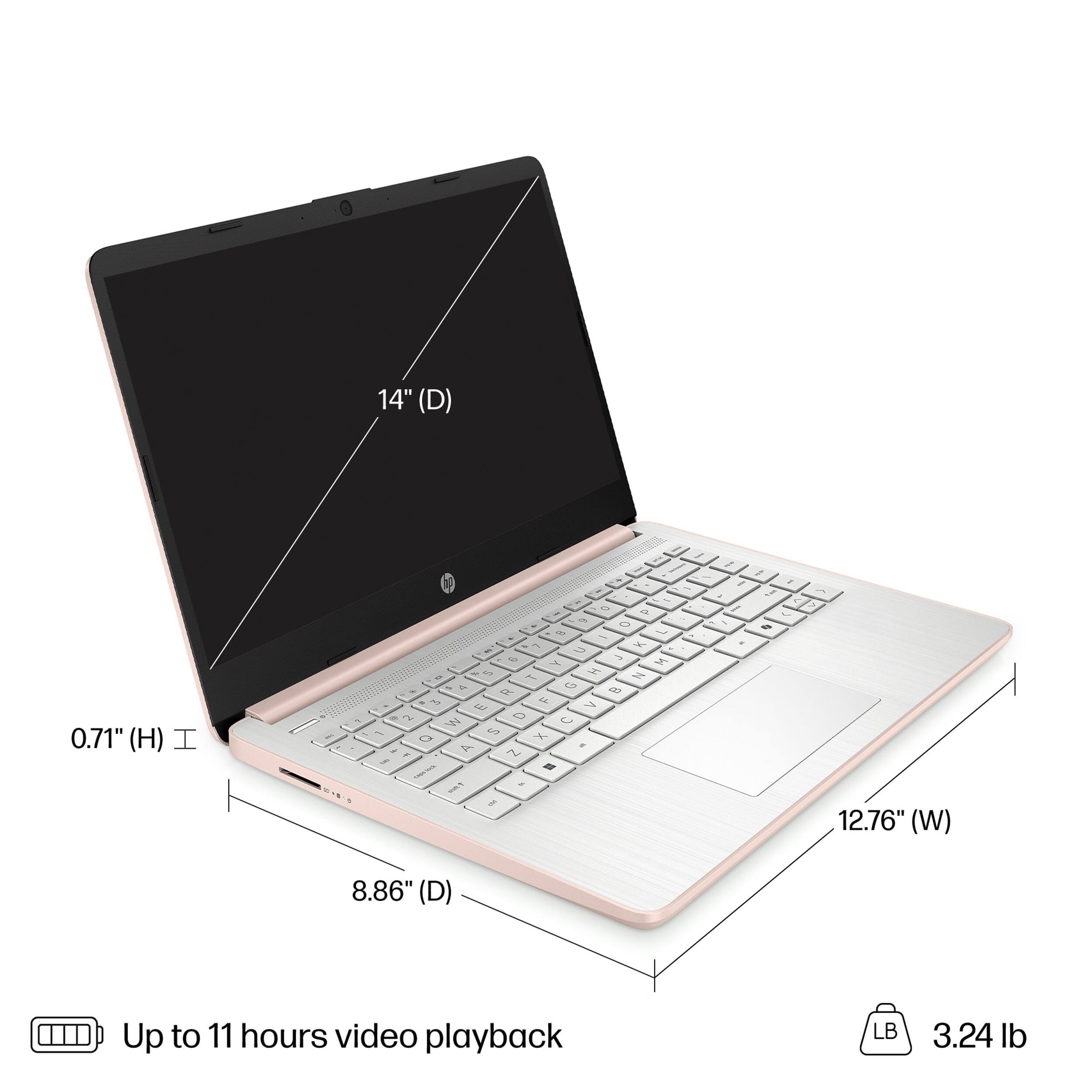 14" (D)  
0.71" (H)  
12.76" (W)  
8.86" (D)  
Up to 11 hours video playback  
3.24 lb