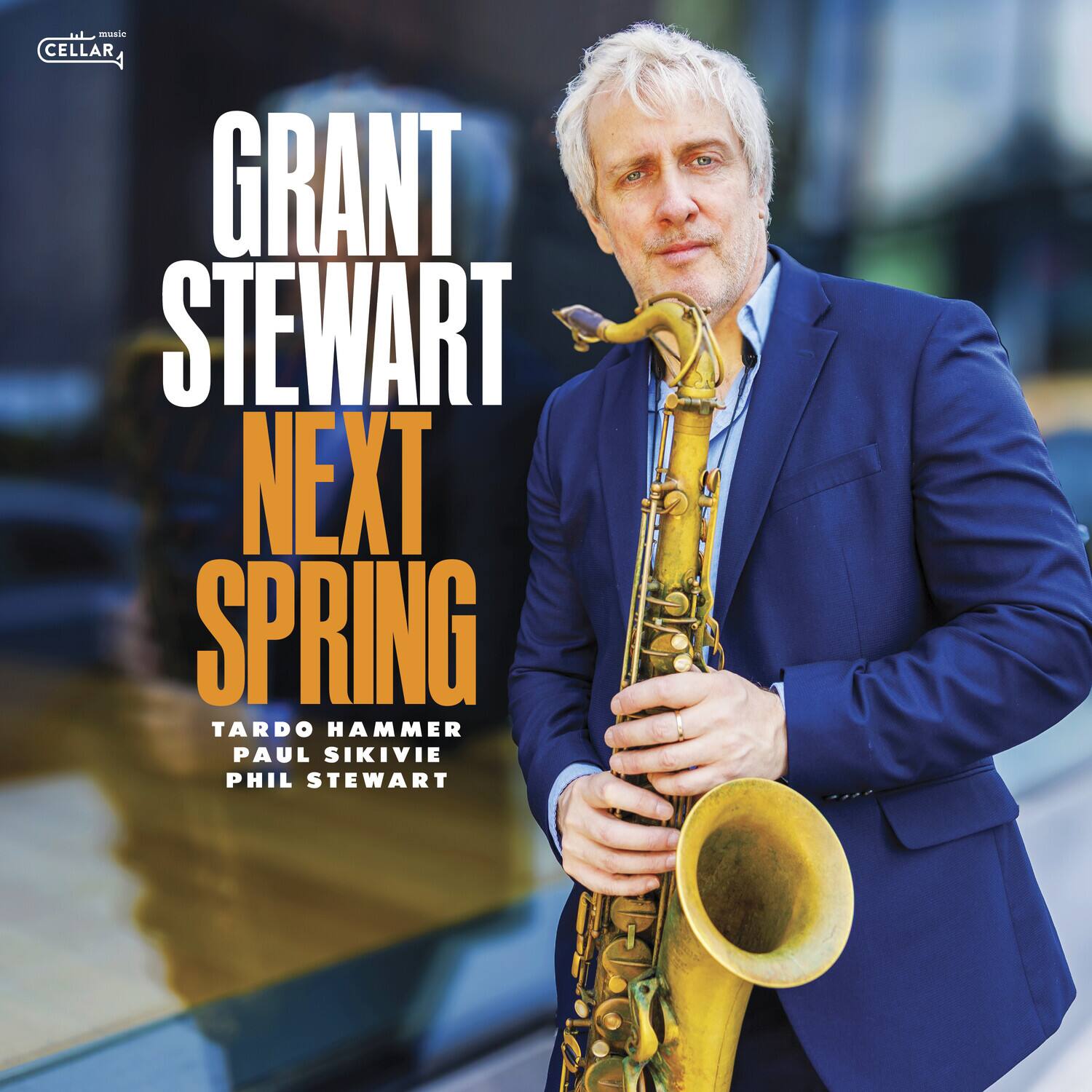 GRANT STEWART  
NEXT SPRING  

TARDO HAMMER  
PAUL SIKIVIE  
PHIL STEWART  

Music CELLAR