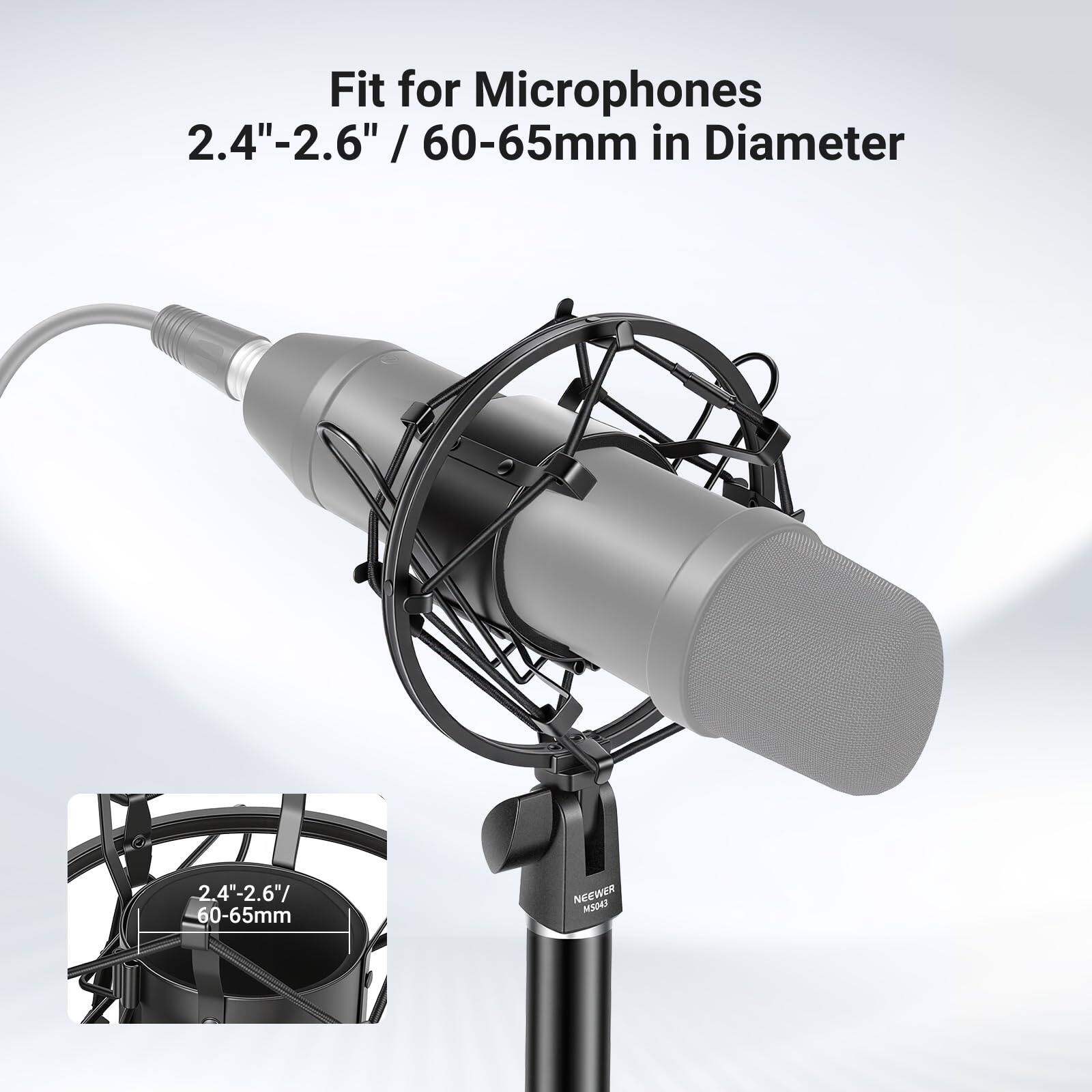 Fit for Microphones  
2.4"-2.6" / 60-65mm in Diameter  

NEEWER MS243