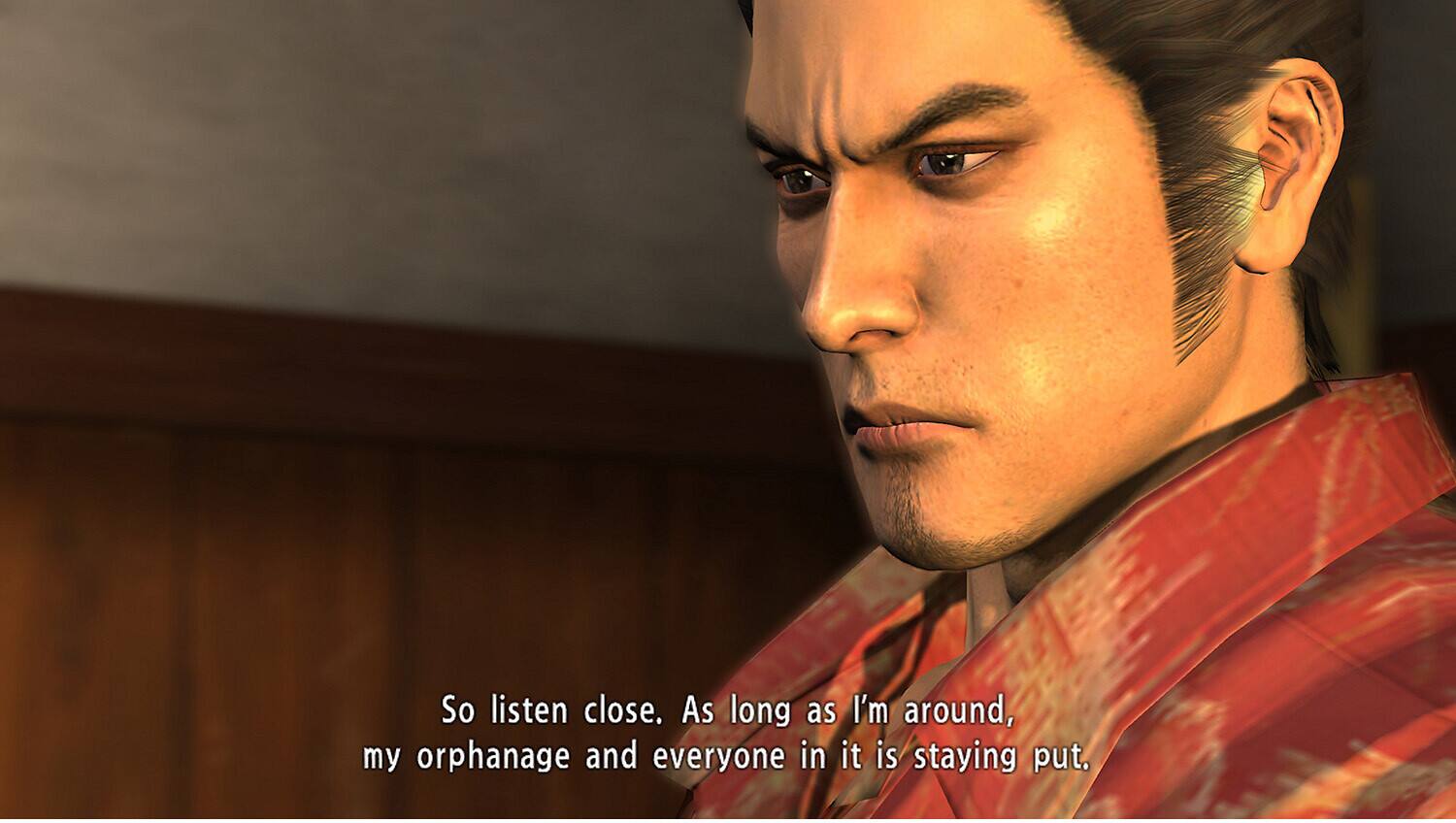 So listen close. As long as I'm around, my orphanage and everyone in it is staying put.