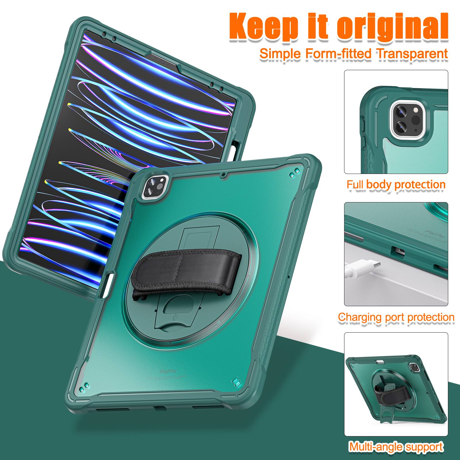Keep it original  
Simple Form-fitted Transparent  
Full body protection  
Charging port protection  
Pad Pro  
Multi-angle support