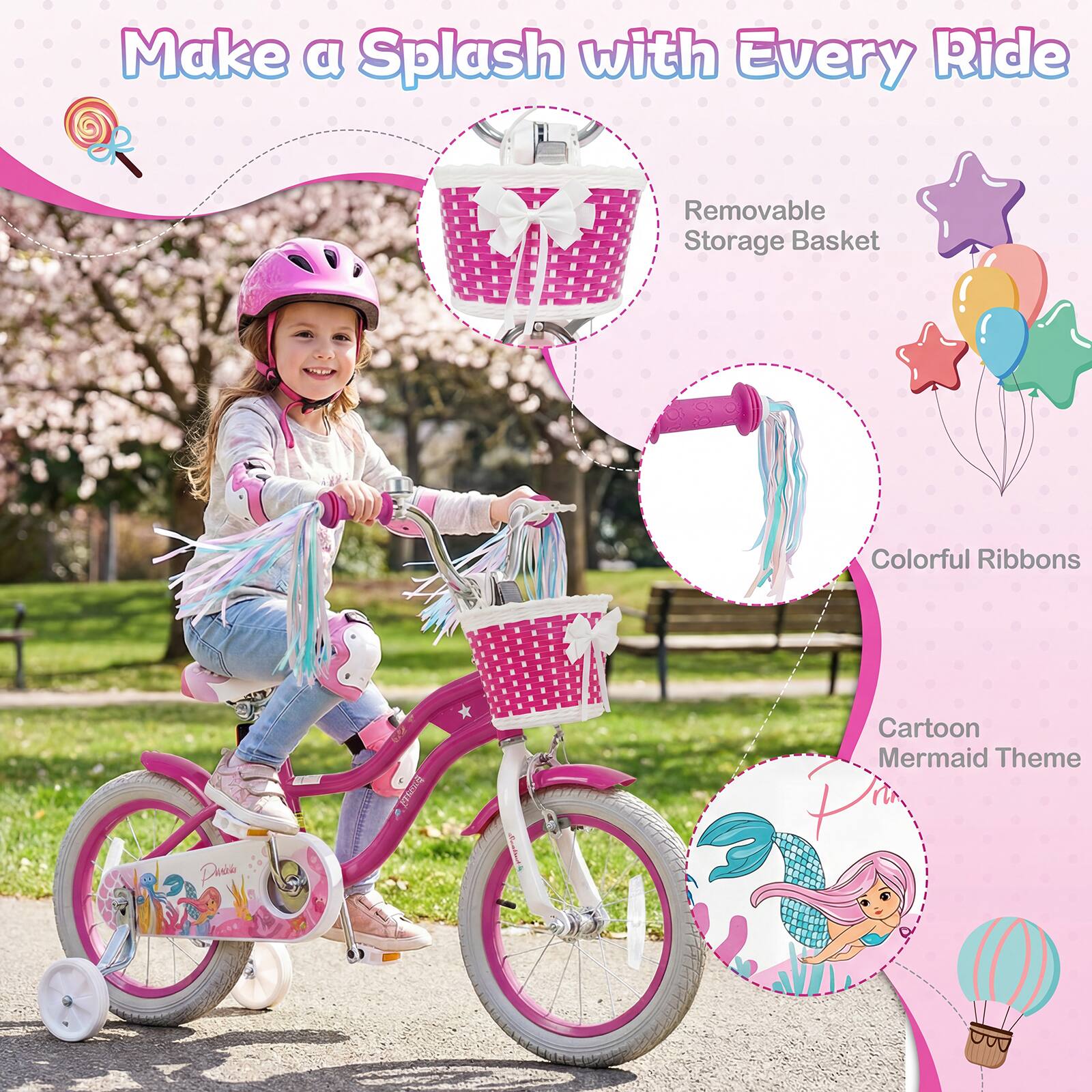 Make a Splash with Every Ride  
Removable Storage Basket  
Colorful Ribbons  
Cartoon Mermaid Theme