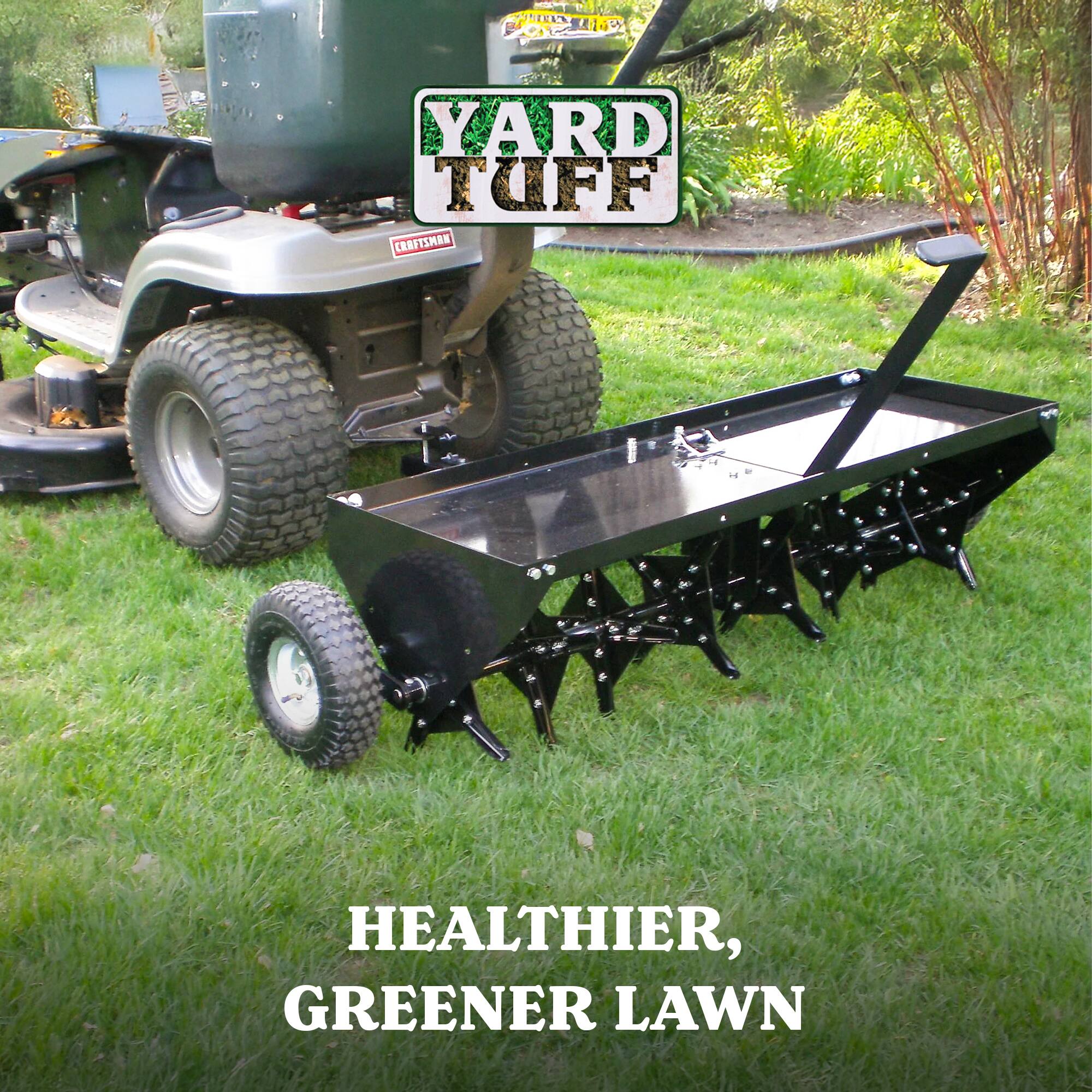 YARD TUFF  
HEALTHIER, GREENER LAWN