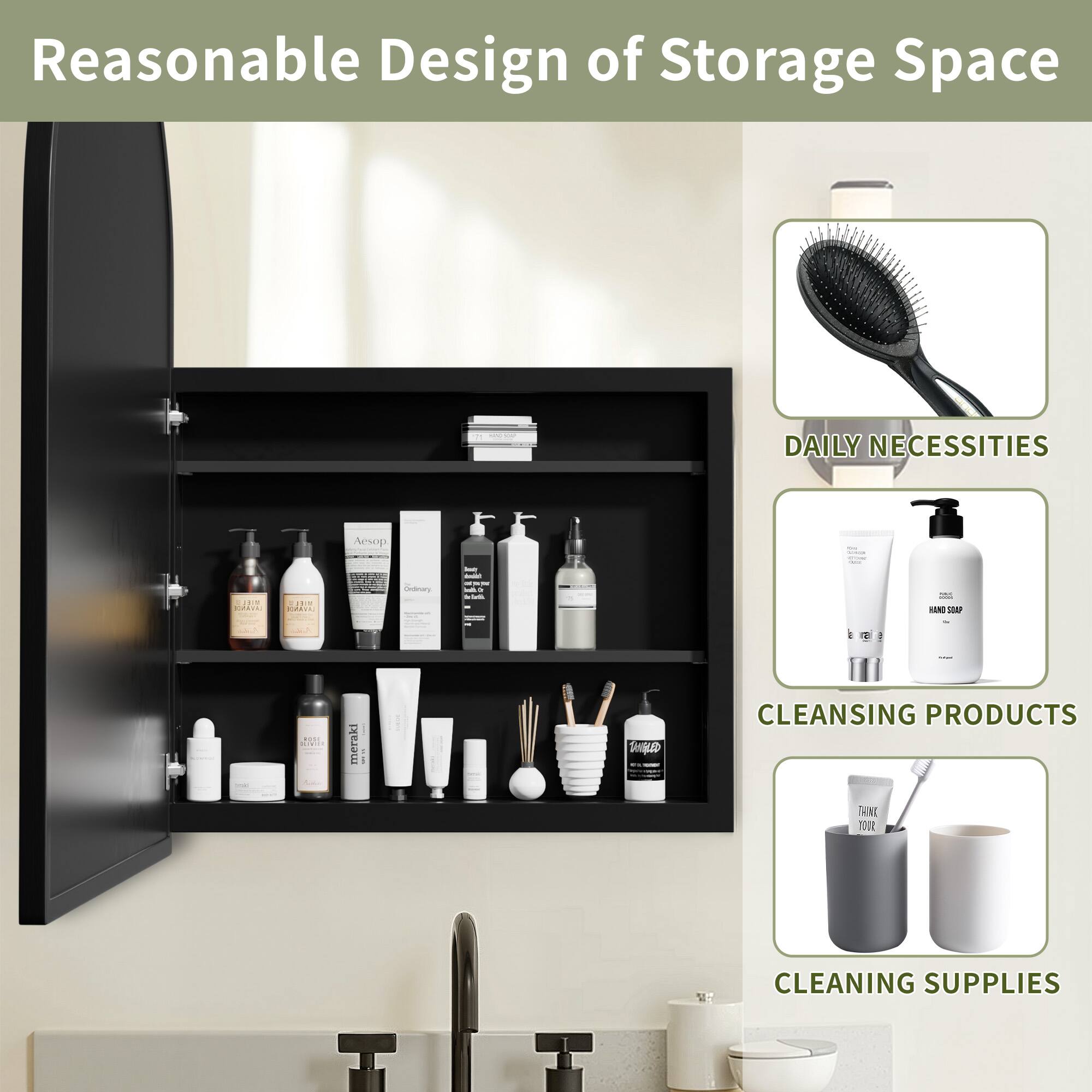 Reasonable Design of Storage Space

- DAILY NECESSITIES
- CLEANSING PRODUCTS
- CLEANING SUPPLIES