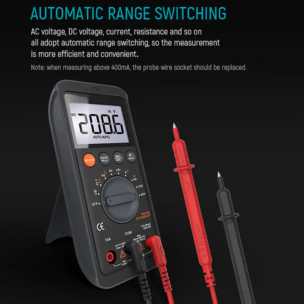 **AUTOMATIC RANGE SWITCHING**

AC voltage, DC voltage, current, resistance and so on all adopt automatic range switching, so the measurement is more efficient and convenient.

Note: when measuring above 400mA, the probe wire socket should be replaced.

**DC 2086 AUTOAPO**

- SELECT
- RANGE
- MAX
- HOLD
- LIVE
- NCV
- OFF
- UTD POWER
- CE
- 10A
- COM
- MAX 300V
- CAT III 600V
- CAT II 1000V
- 10A (CE)
- 10A (CE)