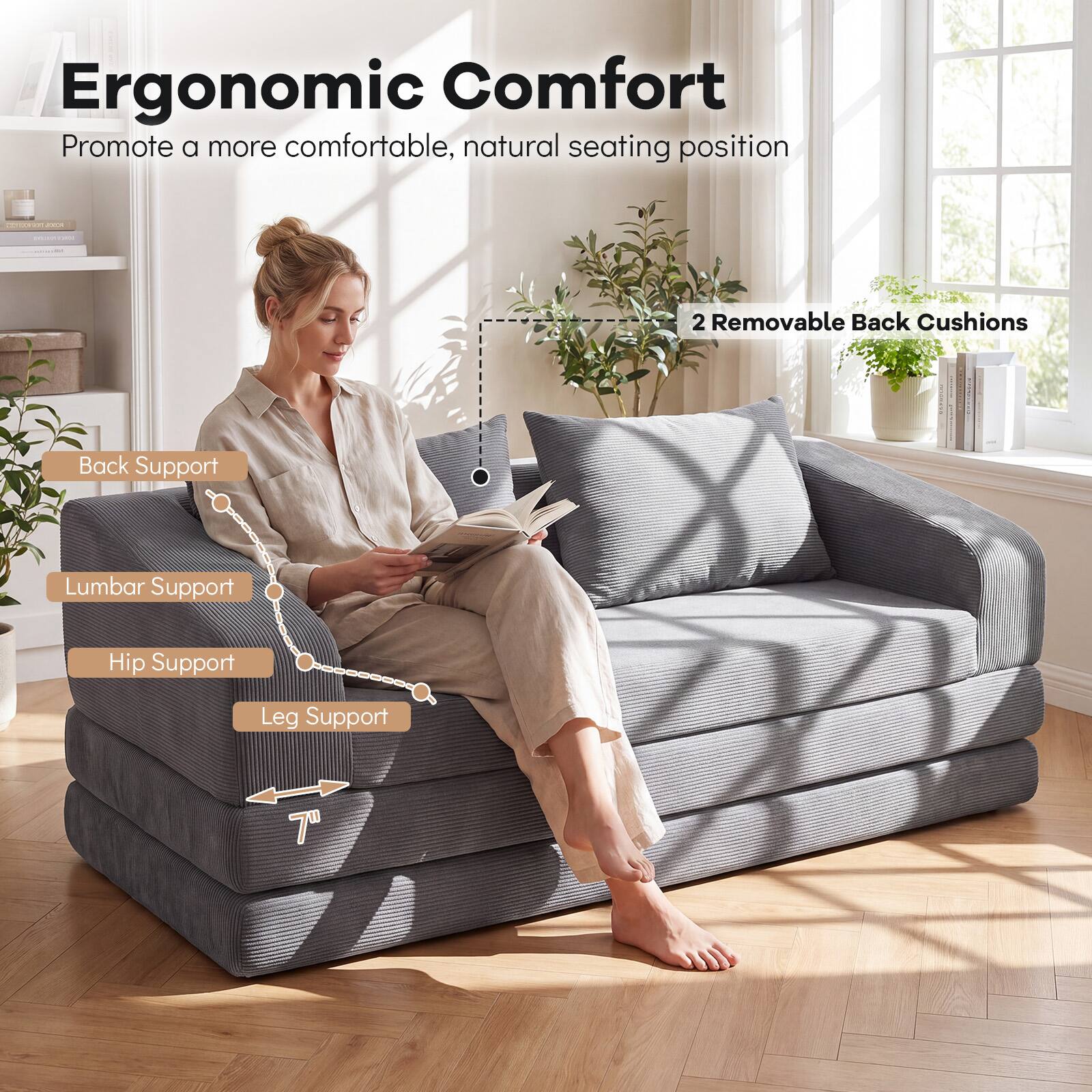 Ergonomic Comfort  
Promote a more comfortable, natural seating position

2 Removable Back Cushions

Back Support  
Lumbar Support  
Hip Support  
Leg Support