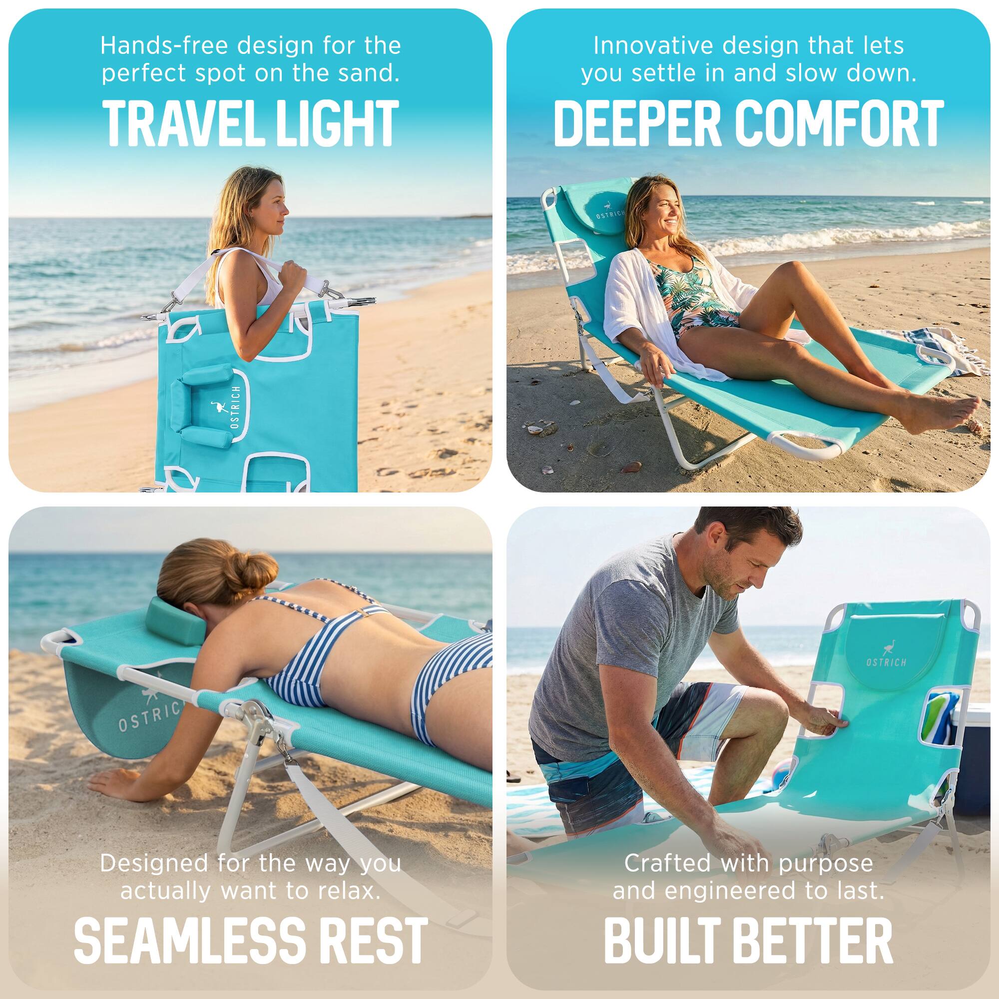 - Hands-free design for the perfect spot on the sand.  
  TRAVEL LIGHT

- Innovative design that lets you settle in and slow down.  
  DEEPER COMFORT

- Designed for the way you actually want to relax.  
  SEAMLESS REST

- Crafted with purpose and engineered to last.  
  BUILT BETTER