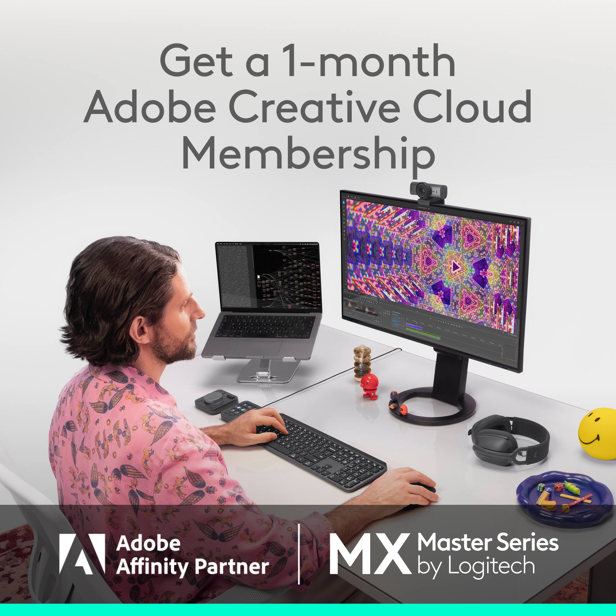 Get a 1-month Adobe Creative Cloud Membership. Adobe Affinity Partner. MX Master Series by Logitech.