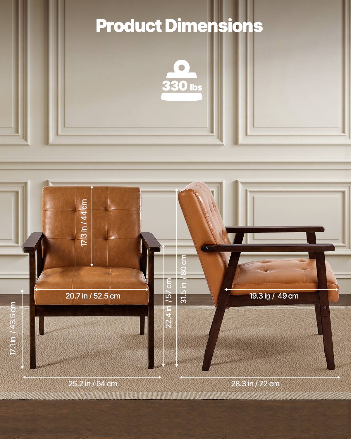 Product Dimensions

330 lbs

- 25.2 in / 64 cm
- 28.3 in / 72 cm
- 17.1 in / 44 cm
- 20.7 in / 52.5 cm
- 22.4 in / 57 cm
- 19.3 in / 49 cm
- 31.5 in / 80 cm