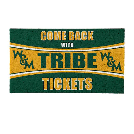COME BACK WITH W&M TRIBE TICKETS