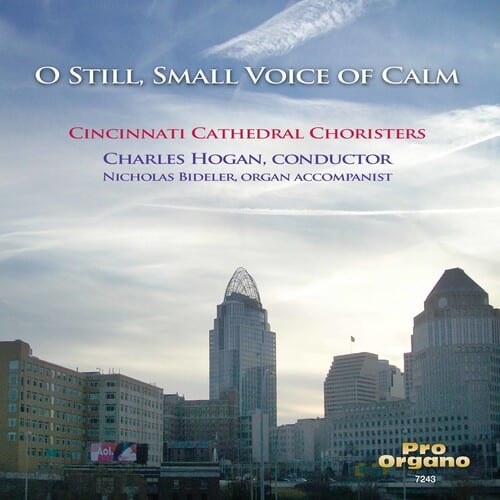 Cincinnati Cathedral Choristers - O Still Small Voice of Calm  - COMPACT DISCS