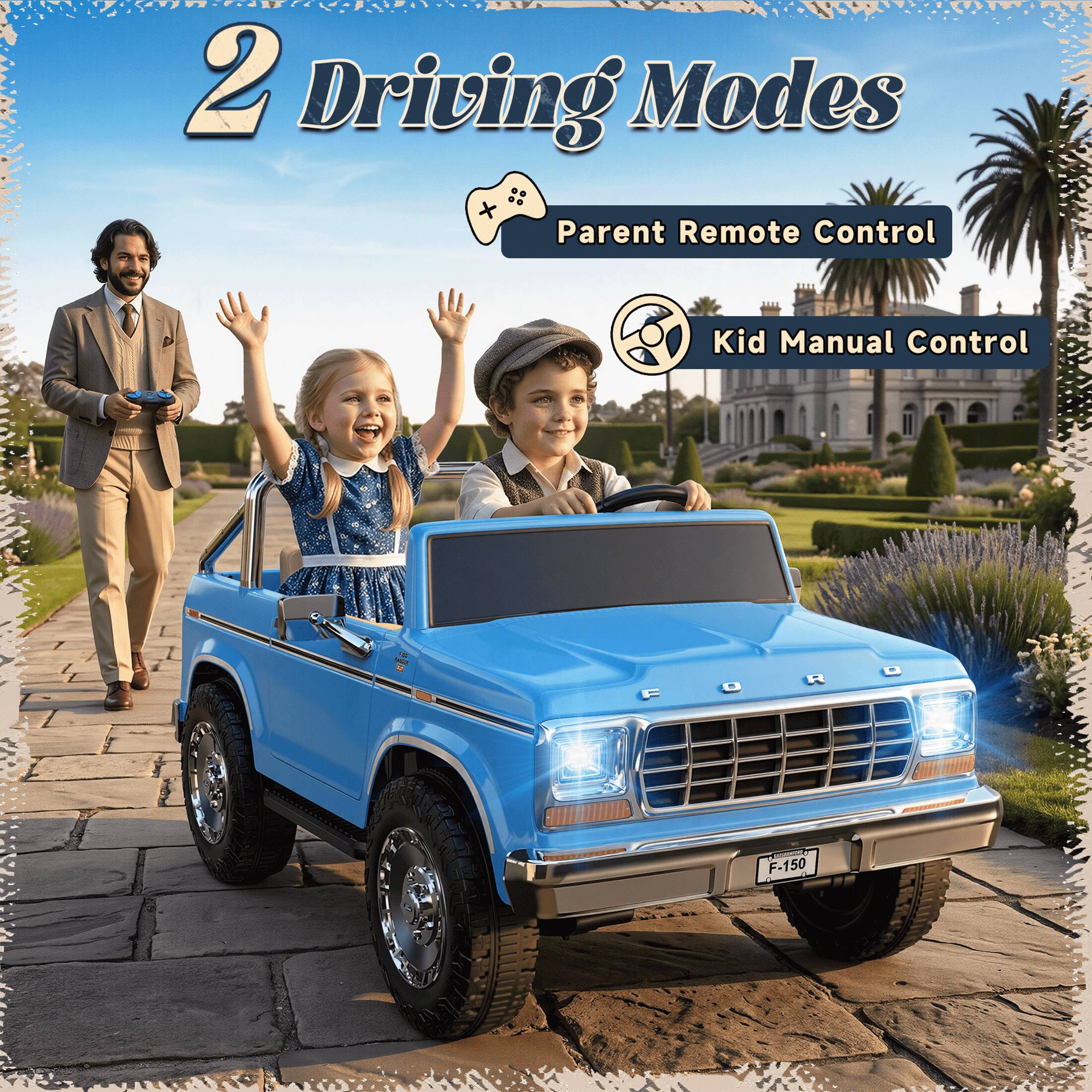 2 Driving Modes  
Parent Remote Control  
Kid Manual Control  
FORD F-150
