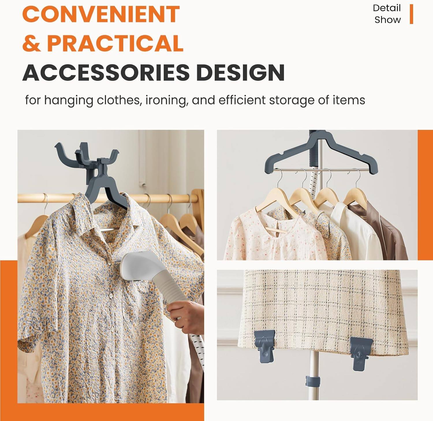 CONVENIENT & PRACTICAL ACCESSORIES DESIGN  
for hanging clothes, ironing, and efficient storage of items
