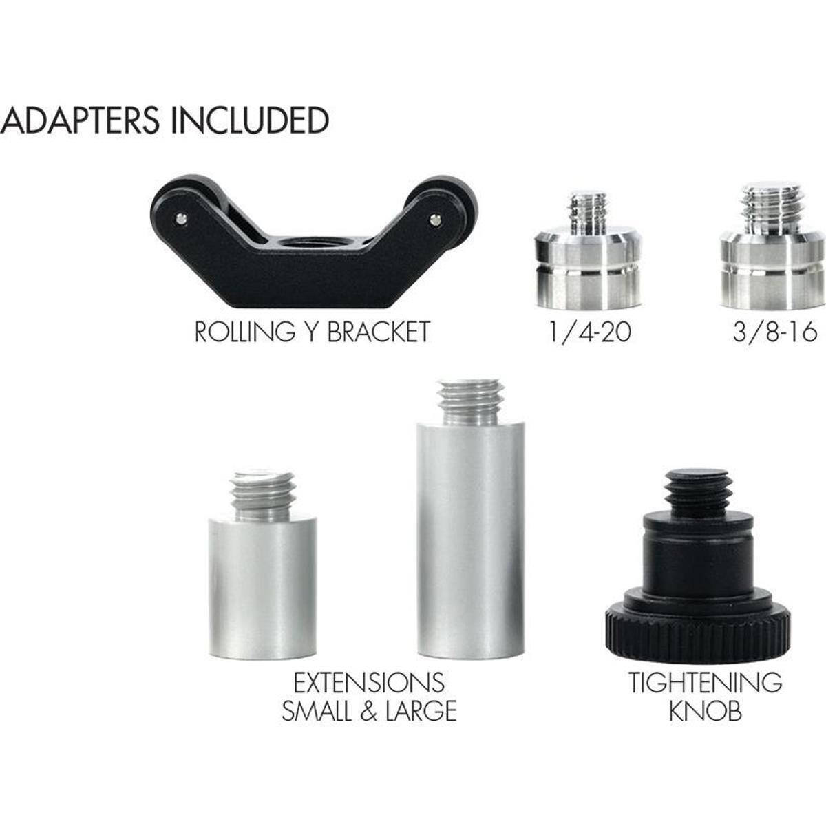 ADAPTERS INCLUDED  
ROLLING Y BRACKET  
1/4-20  
3/8-16  
EXTENSIONS SMALL & LARGE  
TIGHTENING KNOB