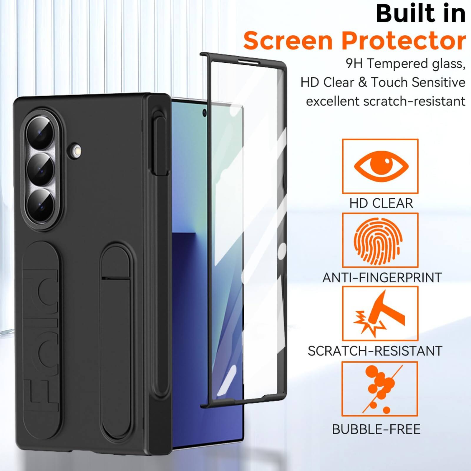 Built in Screen Protector  
9H Tempered glass, HD Clear & Touch Sensitive  
excellent scratch-resistant  
HD CLEAR  
ANTI-FINGERPRINT  
SCRATCH-RESISTANT  
BUBBLE-FREE