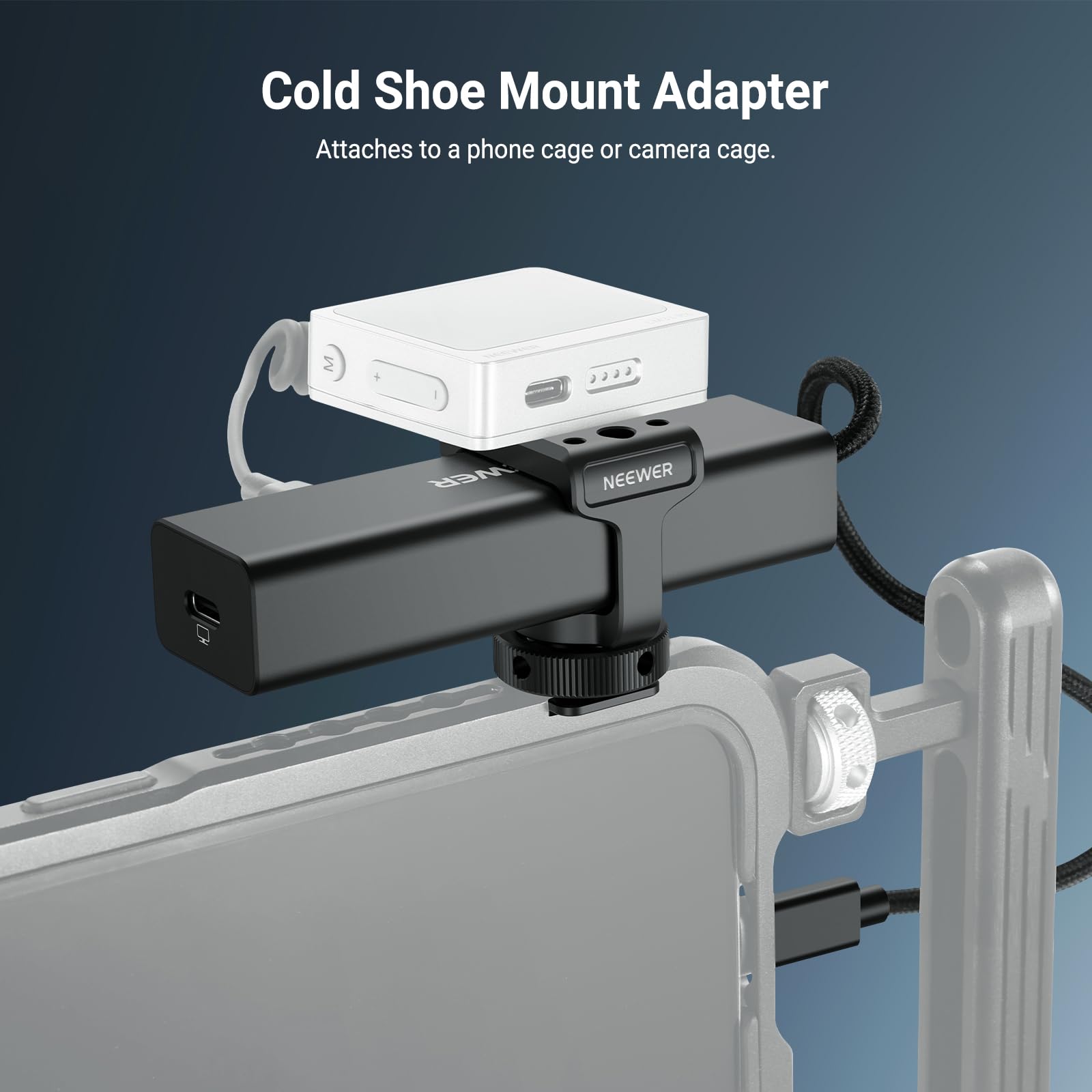 Cold Shoe Mount Adapter  
Attaches to a phone cage or camera cage.