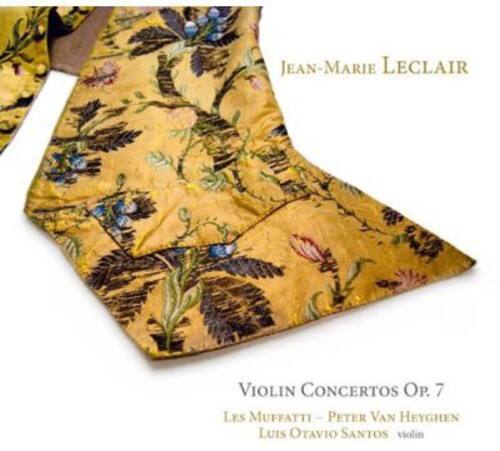 Jean-Marie Leclair  
Violin Concertos Op. 7  
Les Muffatti - Peter Van Heyghen  
Luis Otavio Santos violin