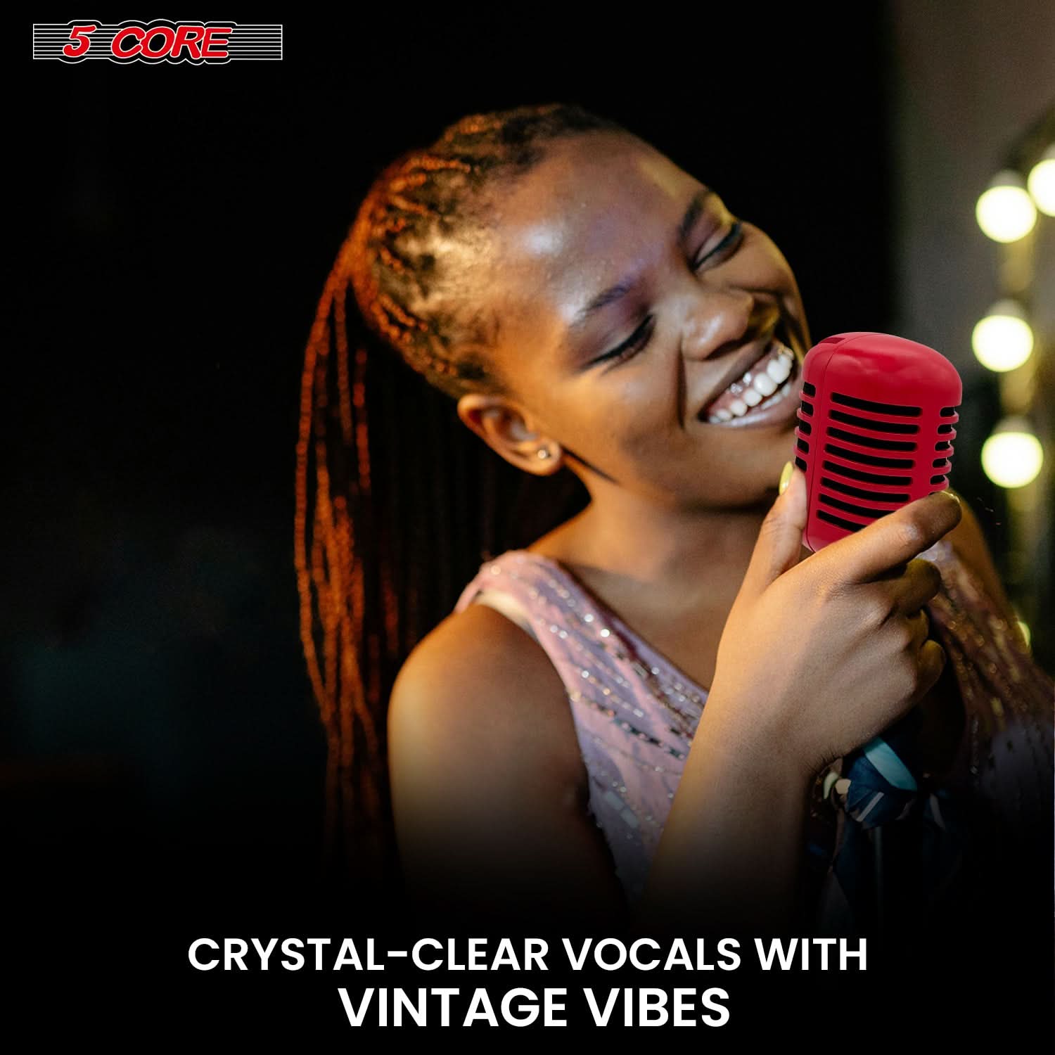 5 CORE
CRYSTAL-CLEAR VOCALS WITH VINTAGE VIBES