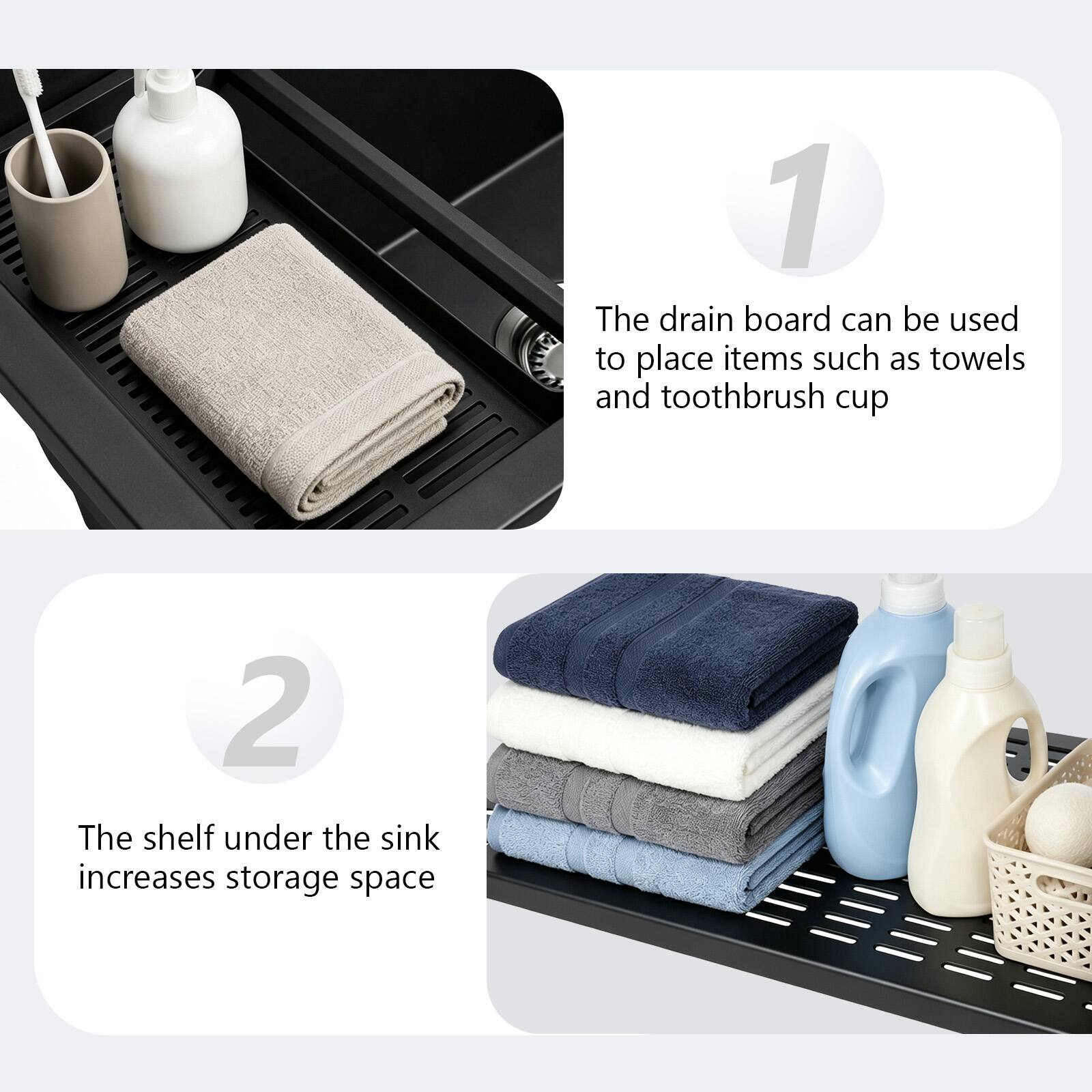 1. The drain board can be used to place items such as towels and toothbrush cup
2. The shelf under the sink increases storage space
