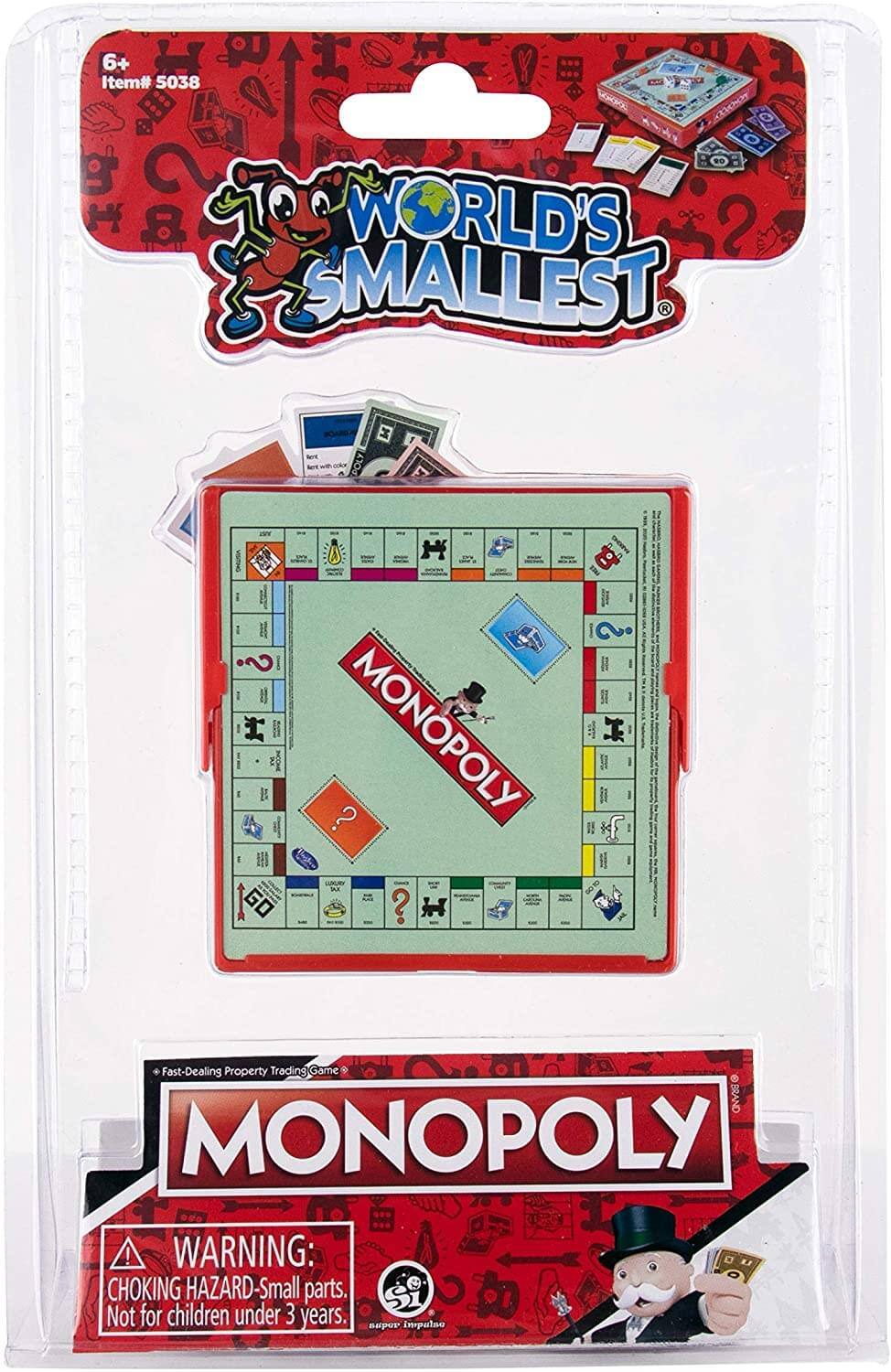 6+ Item# 5038  
WORLD'S SMALLEST MONOPOLY  
Fast-Dealing Property Trading Game  
WARNING: CHOKING HAZARD-Small parts. Not for children under 3 years.  
impulse