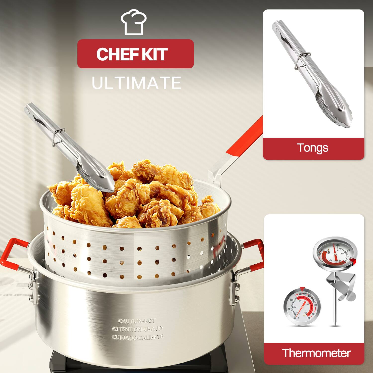 CHEF KIT  
ULTIMATE  

Tongs  

Thermometer  

CAUTION-HOT  
ATTENTION-CHAUD  
CUIDADO-CALIENTE