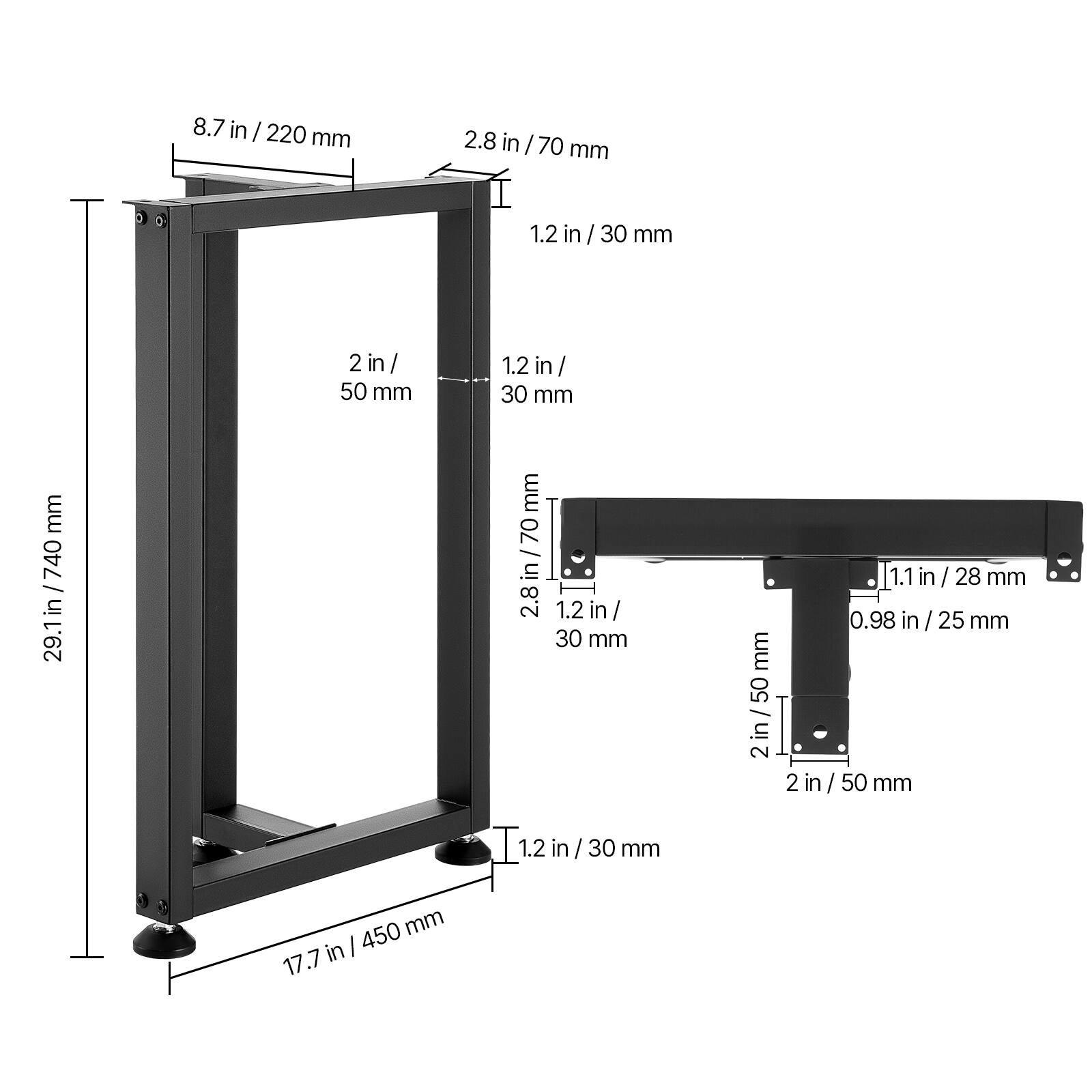 8.7 in / 220 mm  
2.8 in / 70 mm  
1.2 in / 30 mm  
2 in / 50 mm  
29.1 in / 740 mm  
17.7 in / 450 mm  
1.1 in / 28 mm  
0.98 in / 25 mm