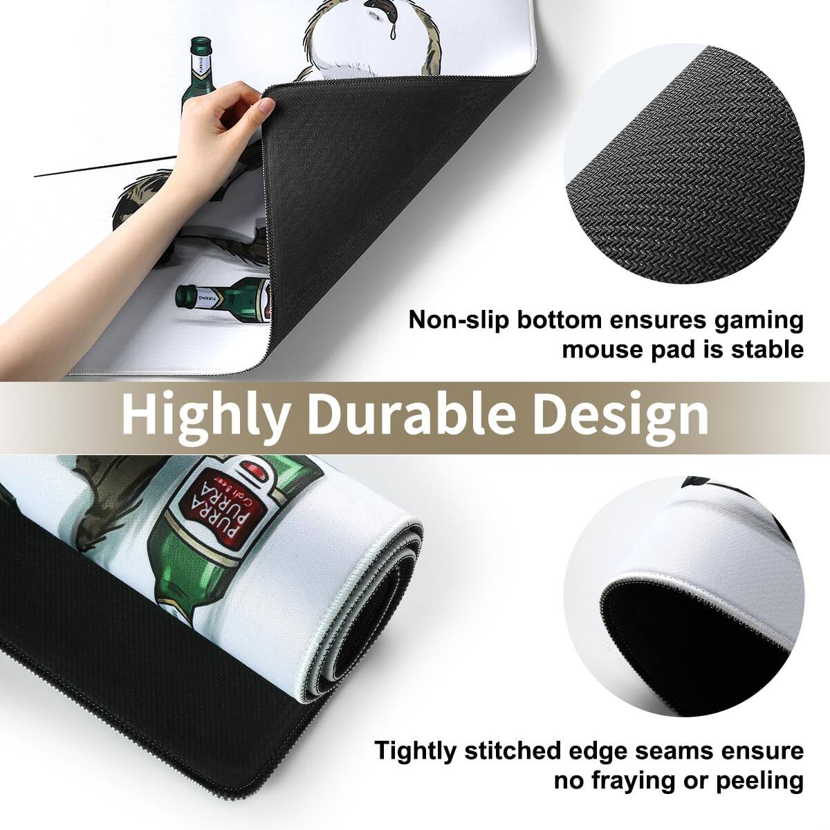 Non-slip bottom ensures gaming mouse pad is stable

Highly Durable Design

Tightly stitched edge seams ensure no fraying or peeling