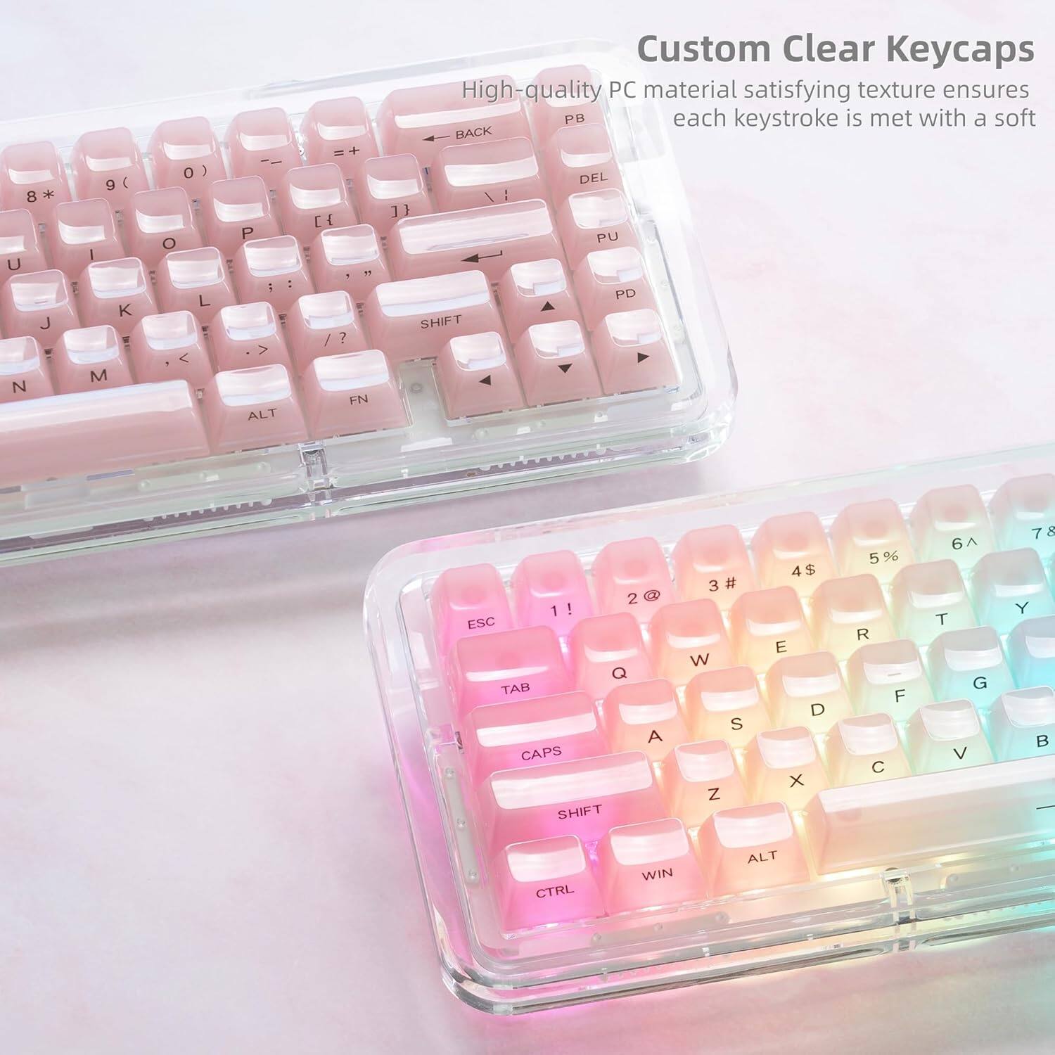 Custom Clear Keycaps

High-quality PC material satisfying texture ensures each keystroke is met with a soft PB

8 * U J - N  9 [ I K M 0) 0 ) O L <  T P : : - > ALT + E{ "  / ? FN

ESC Q TAB A CAPS SHIFT 1! 2@ 3# 4$ 5% 6^ 7& 8* 9( 0) - = BACK DEL /   K. PU PD SHIFT 2 1! 1 ! ESC Q TAB A CAPS SHIFT 3# 3 W S Z 4$ E D x 5% R F C 6 T G V 78 Y  CTRL WIN ALT