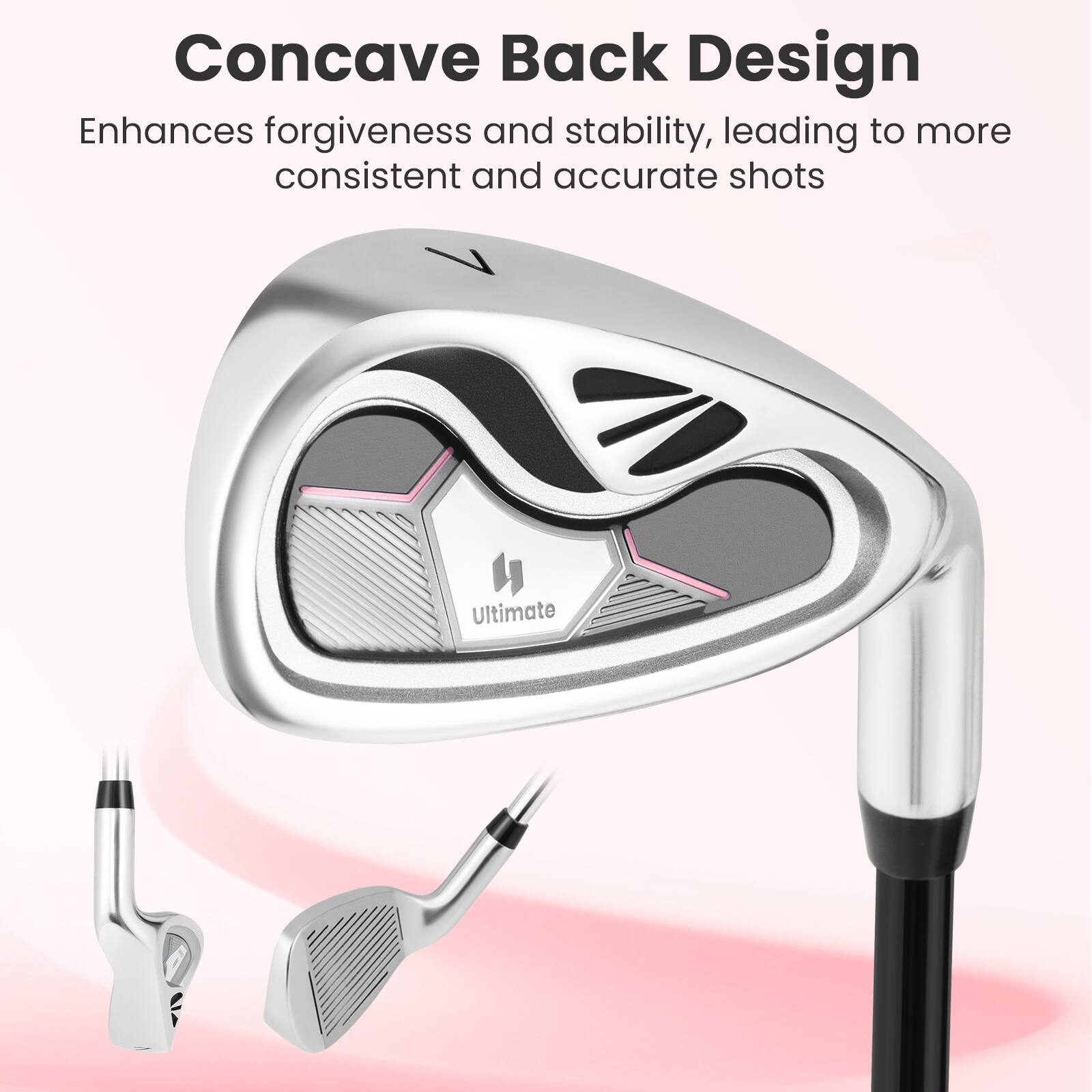 Concave Back Design  
Enhances forgiveness and stability, leading to more consistent and accurate shots