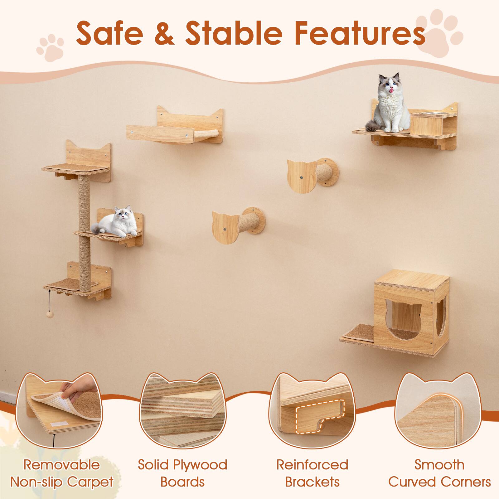 Safe & Stable Features  
- Removable Non-slip Carpet  
- Solid Plywood Boards  
- Reinforced Brackets  
- Smooth Curved Corners