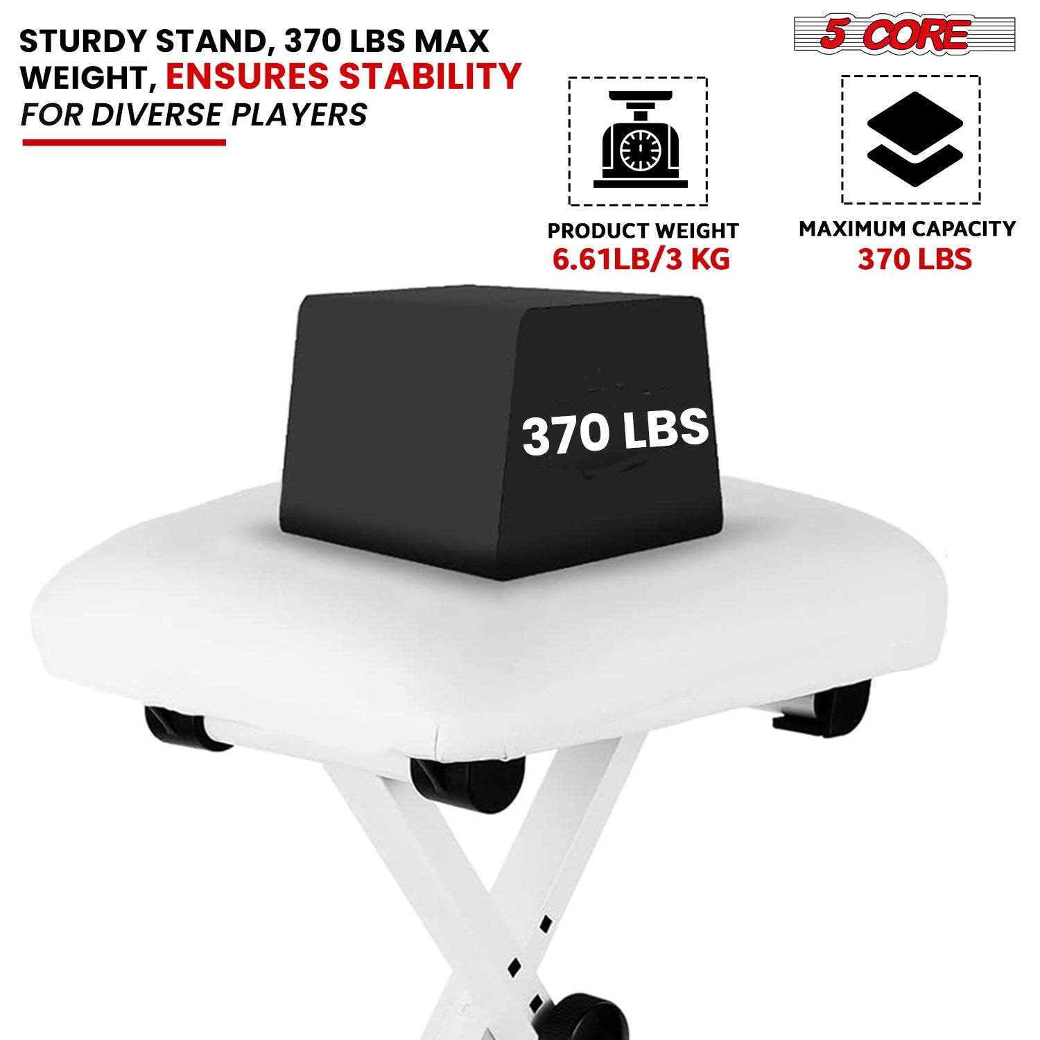 STURDY STAND, 370 LBS MAX WEIGHT, ENSURES STABILITY FOR DIVERSE PLAYERS

5 CORE
PRODUCT WEIGHT 6.61LB/3 KG
MAXIMUM CAPACITY 370 LBS
370 LBS