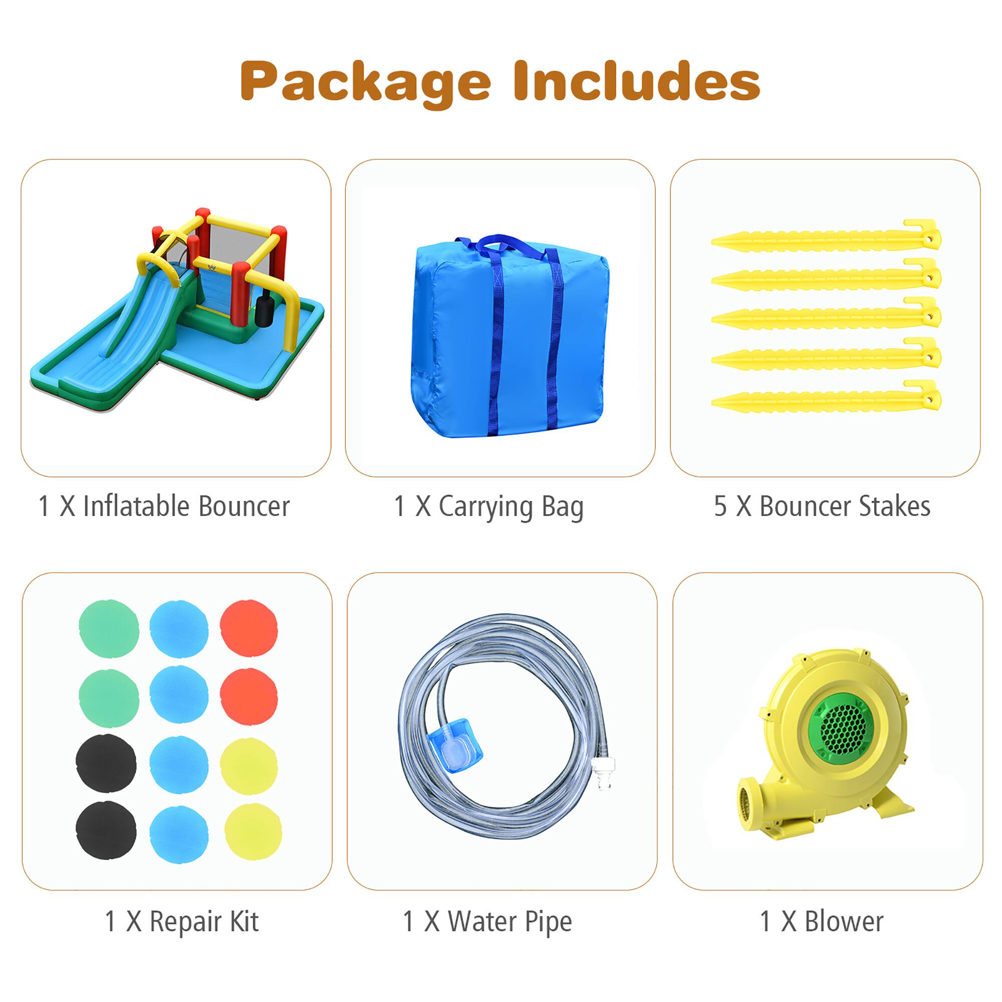 Package Includes

1 X Inflatable Bouncer  
1 X Carrying Bag  
5 X Bouncer Stakes  
1 X Repair Kit  
1 X Water Pipe  
1 X Blower