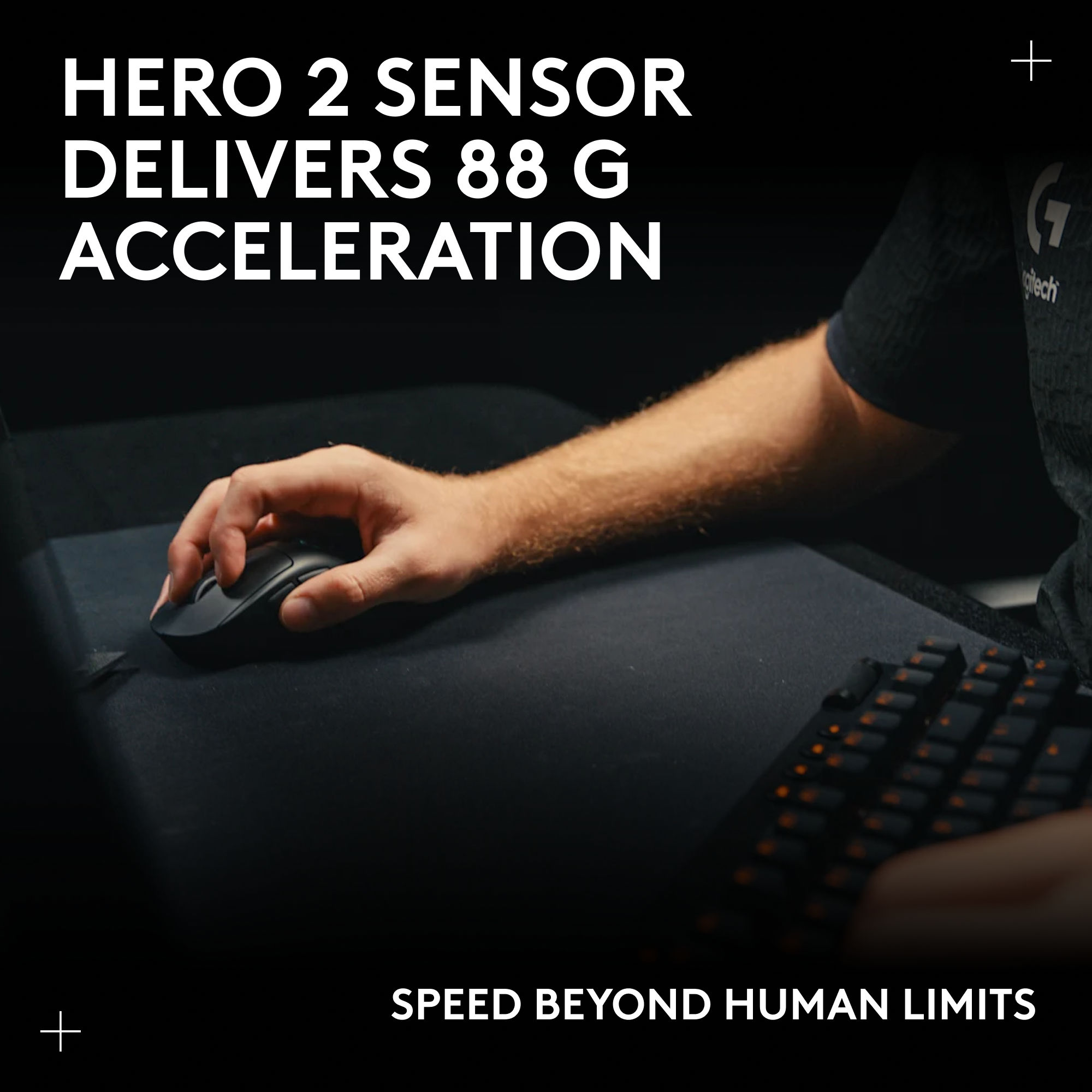 HERO 2 SENSOR DELIVERS 88 G ACCELERATION

SPEED BEYOND HUMAN LIMITS