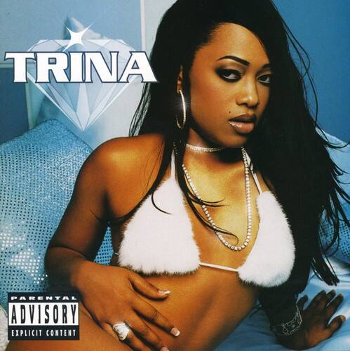 TRINA

PARENTAL ADVISORY EXPLICIT CONTENT