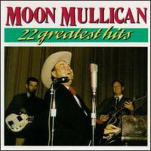 Moon Mullican - 22 Greatest Hits  - COMPACT DISCS