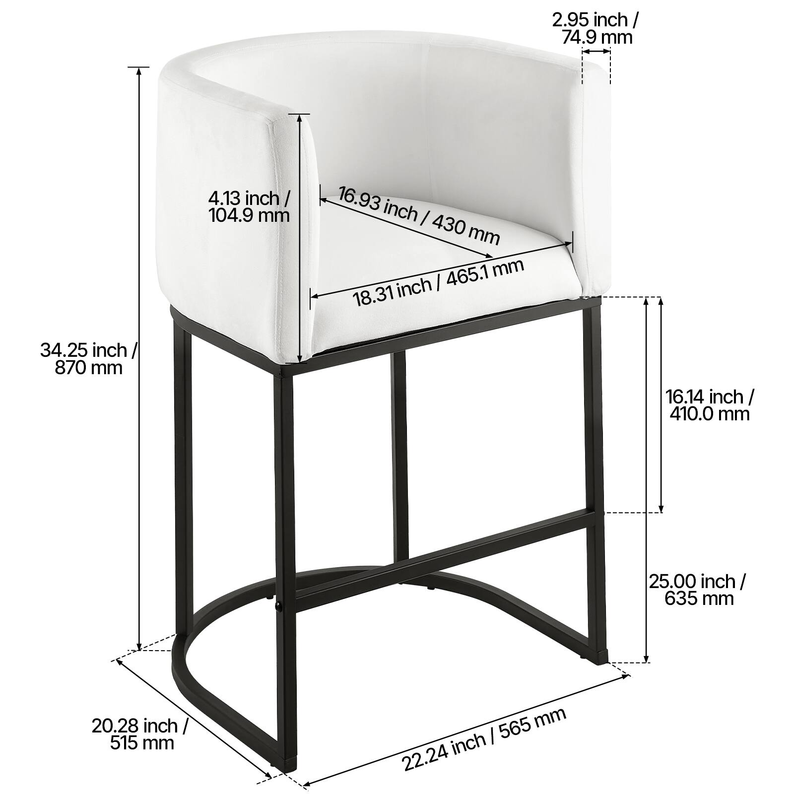 - 2.95 inch / 74.9 mm
- 4.13 inch / 104.9 mm
- 16.93 inch / 430 mm
- 18.31 inch / 465.1 mm
- 34.25 inch / 870 mm
- 16.14 inch / 410.0 mm
- 25.00 inch / 635 mm
- 20.28 inch / 515 mm
- 22.24 inch / 565 mm