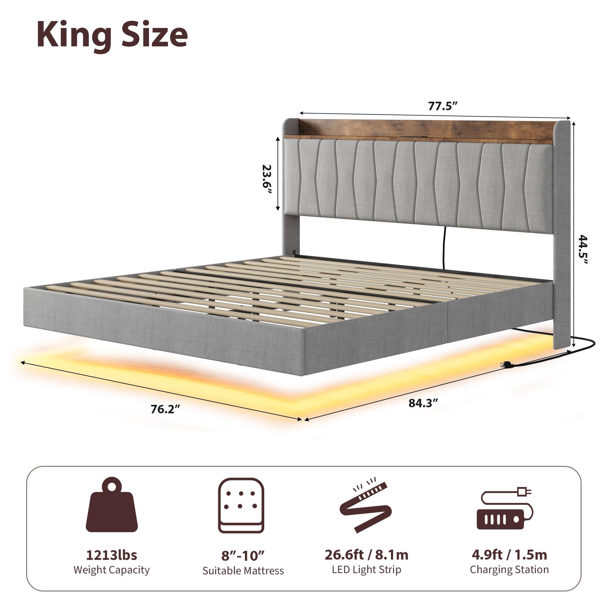 King Size

- 77.5" (Width)
- 44.5" (Height)
- 76.2" (Depth)
- 84.3" (Length)
- 23.6" (Headboard Height)

- 1213lbs Weight Capacity
- 8"-10" Suitable Mattress
- 26.6ft / 8.1m LED Light Strip
- 4.9ft / 1.5m Charging Station