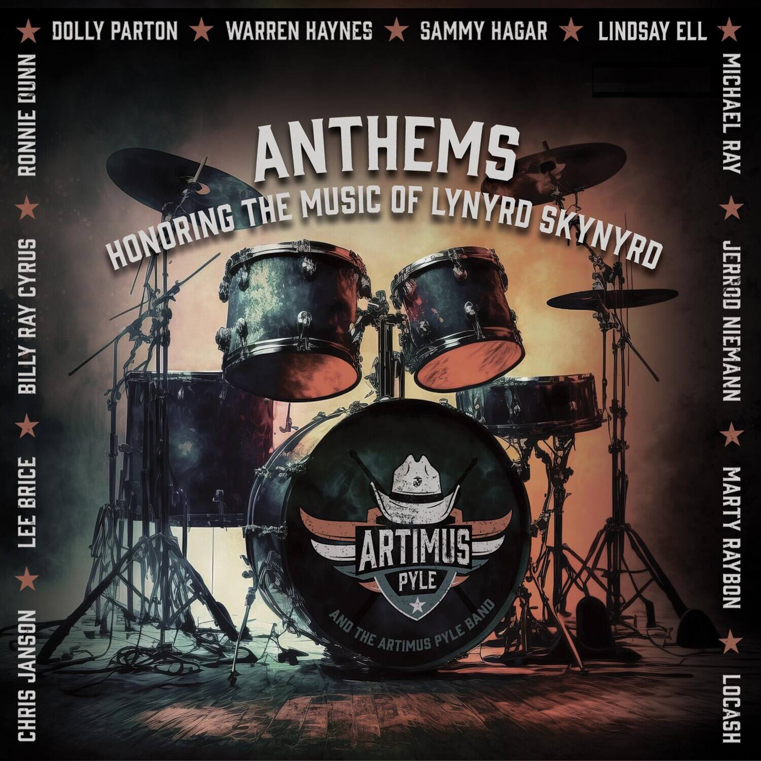 DOLLY PARTON  
WARREN HAYNES  
SAMMY HAGAR  
LINDSAY ELL  
RONNIE DUNN  
BILLY RAY CYRUS  
LEE BRICE  
CHRIS JANSOM  
MICHAEL RAY  
JERROD NIEMANN  
MARTY RAYBON  
LOCASH  

ANTHEMS  
HONORING THE MUSIC OF LYNYRD SKYNYRD  

ARTIMUS PYLE  
AND THE ARTIMUS PYLE BAND