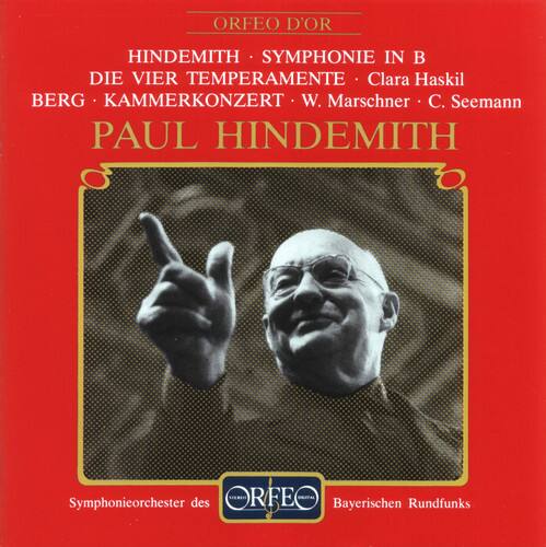 ORFEO D'OR

HINDEMITH • SYMPHONIE IN B  
DIE VIER TEMPERAMENTE • Clara Haskil  
BERG • KAMMERKONZERT • W. Marschner • C. Seemann  

PAUL HINDEMITH  

Symphonieorchester des Bayerischen Rundfunks  

ORFEO