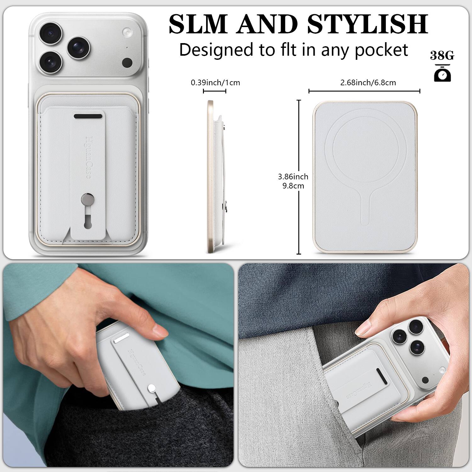 SLM AND STYLISH  
Designed to fit in any pocket  
38G  
0.39inch/1cm  
2.68inch/6.8cm  
3.86inch/9.8cm