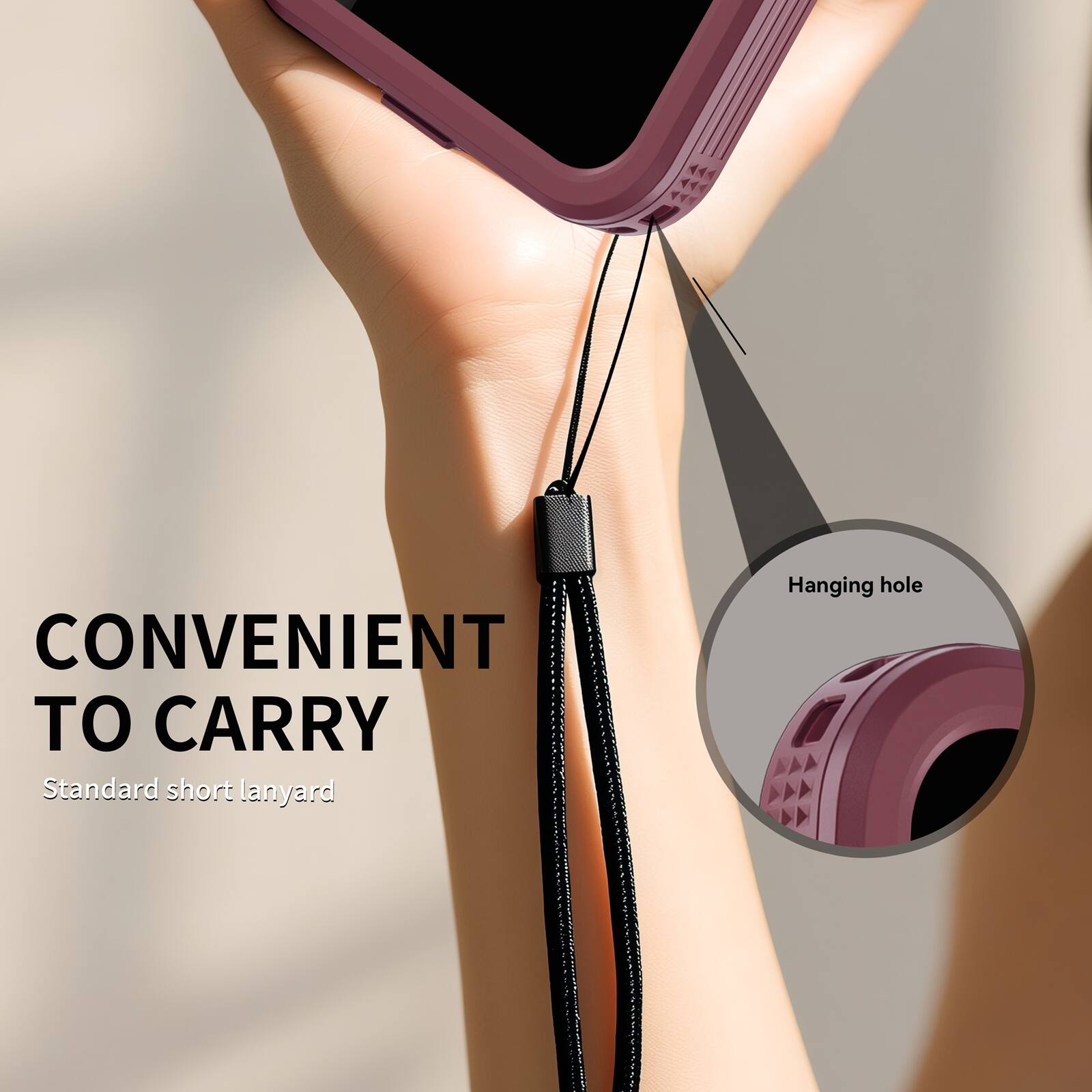 CONVENIENT TO CARRY  
Standard short lanyard  
Hanging hole